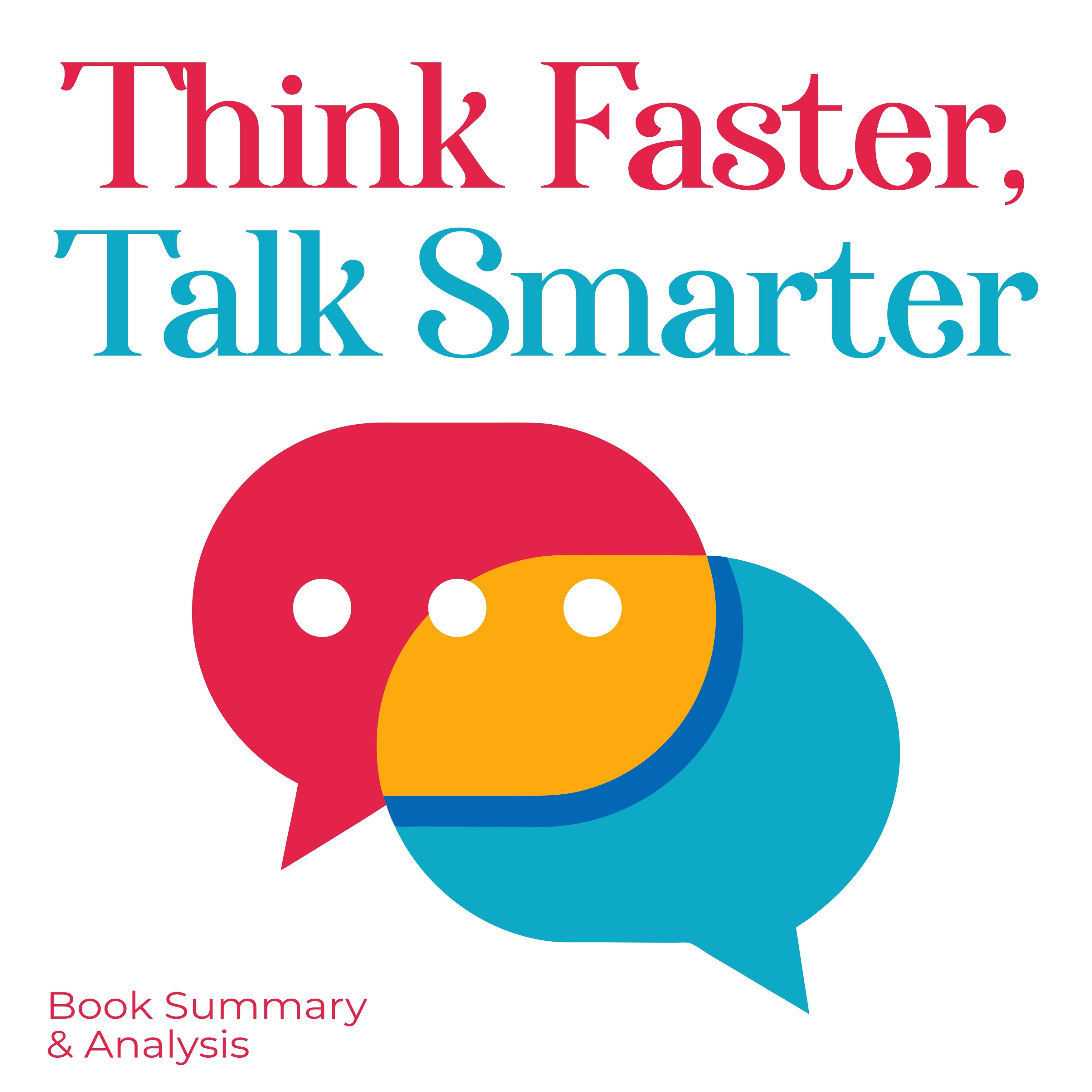 Think Faster, Talk Smarter: Book Summary & Analysis