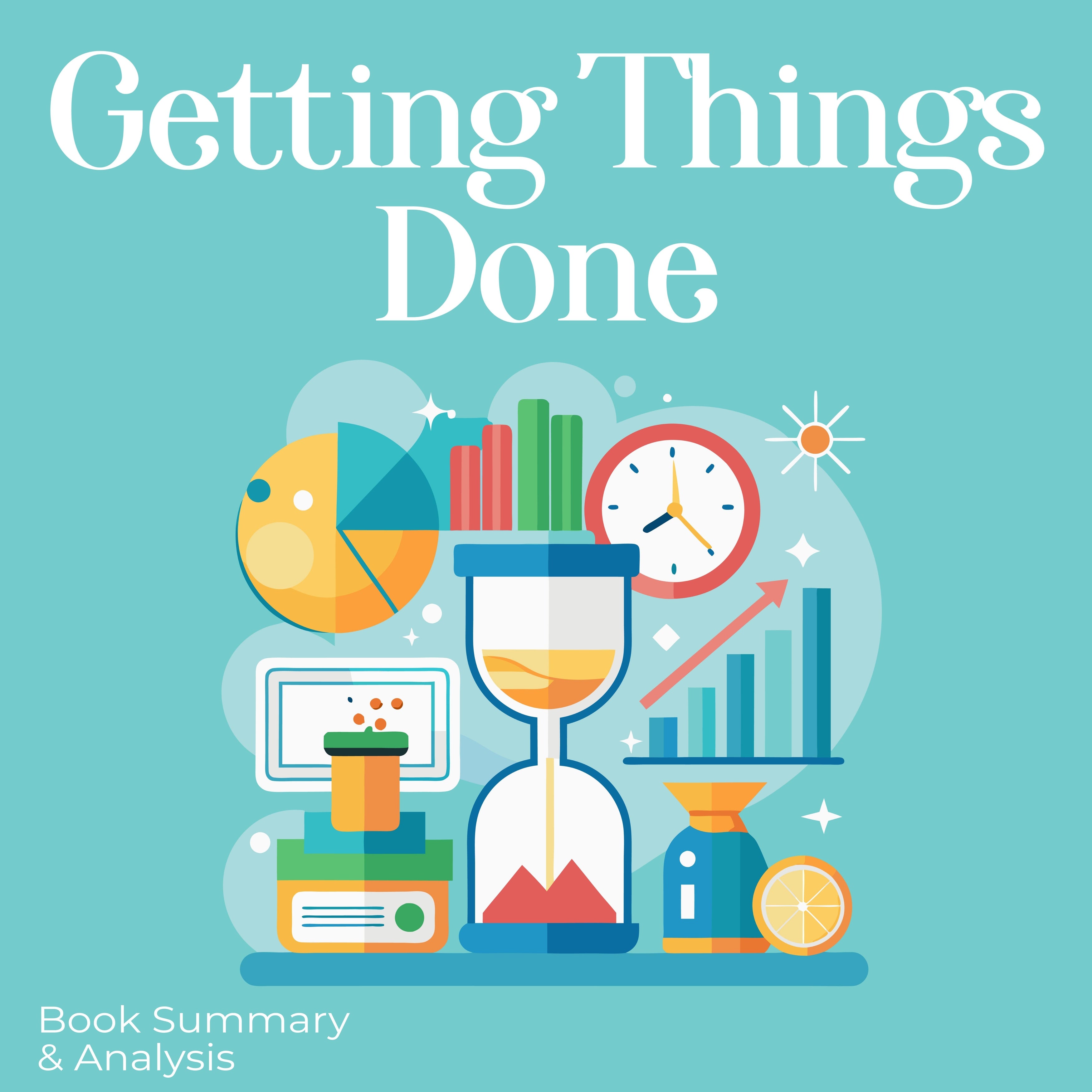 Getting Things Done: Book Summary & Analysis