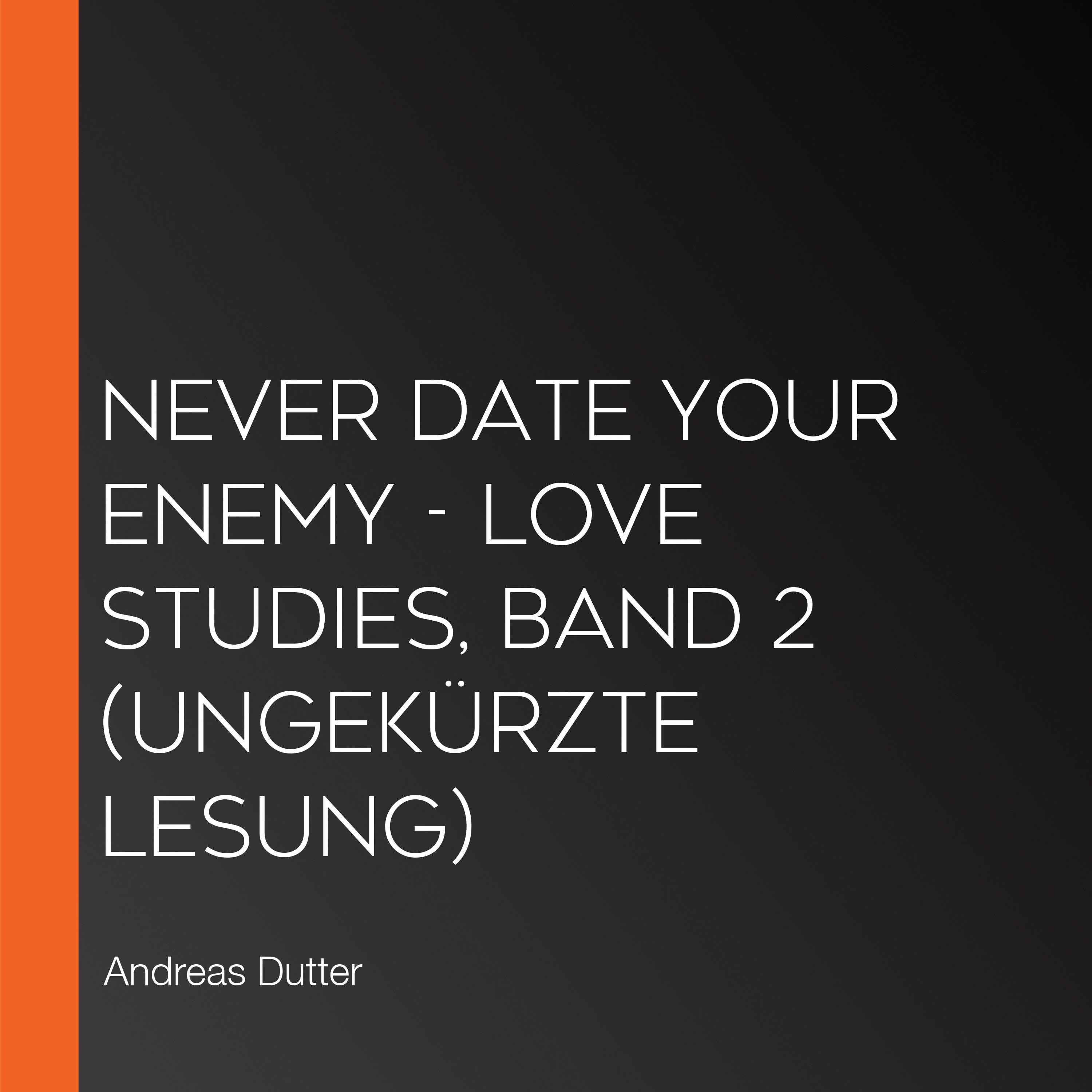 Never Date Your Enemy - Love Studies, Band 2 (Ungekürzte Lesung)