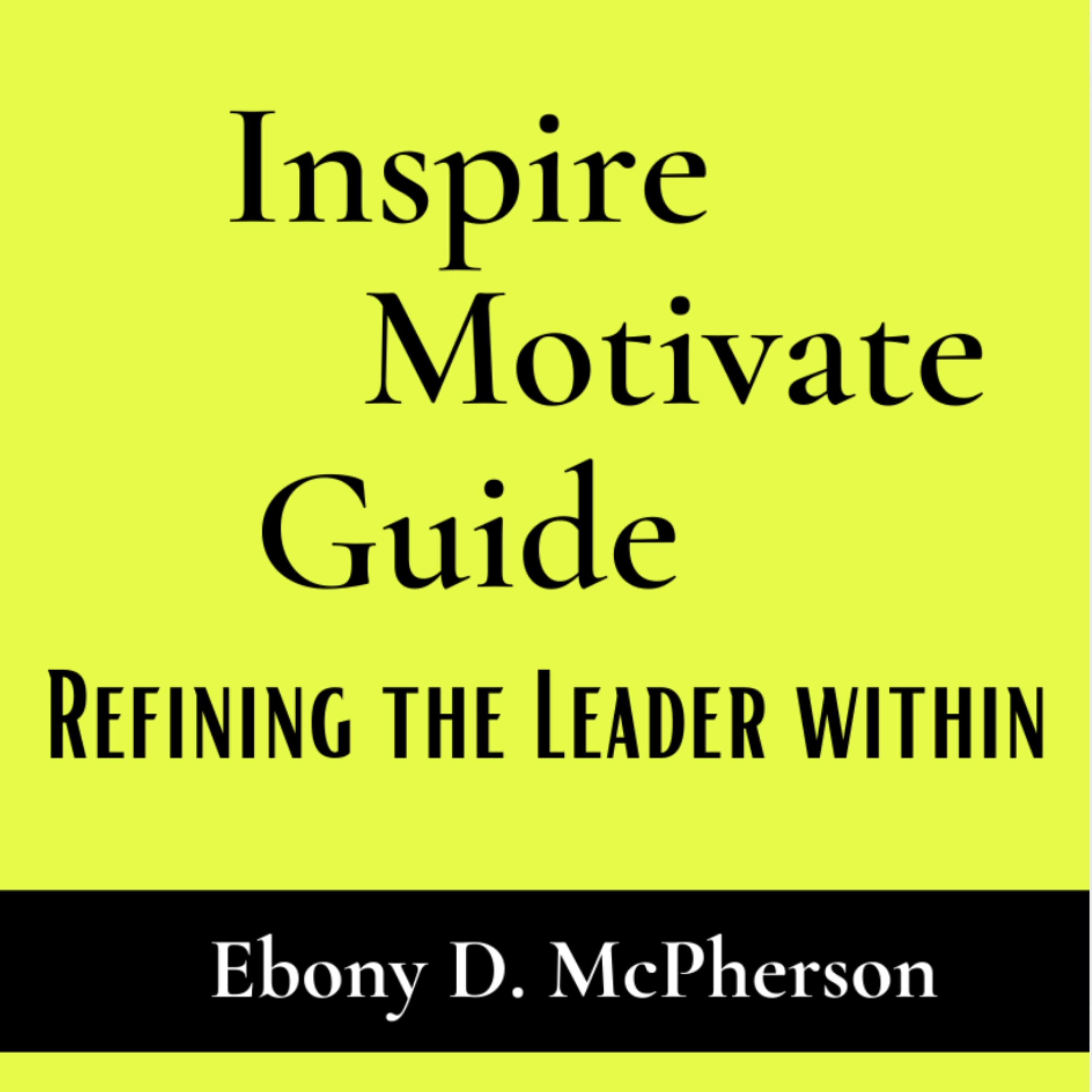 Inspire Motivate Guide: Refining the Leader Within
