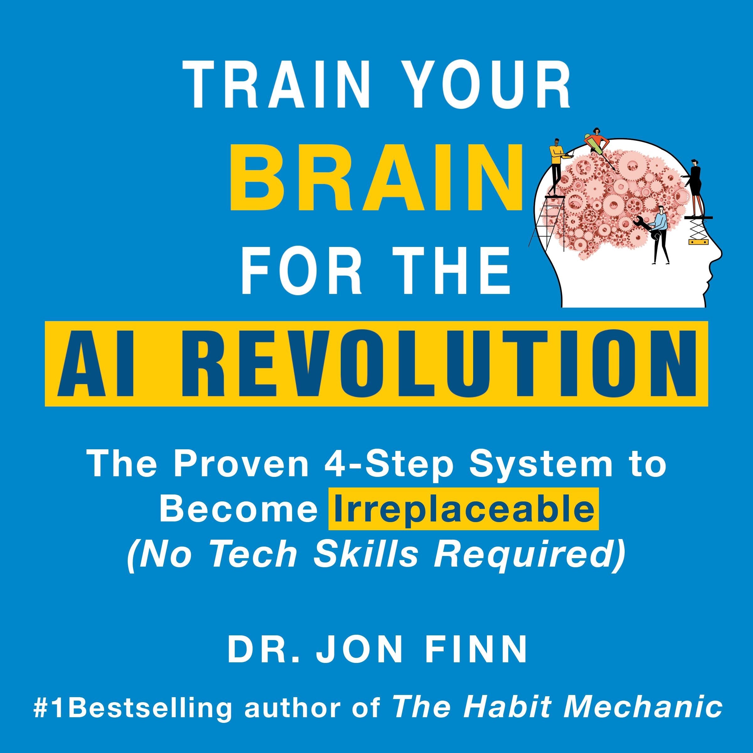 Train Your Brain for the AI Revolution