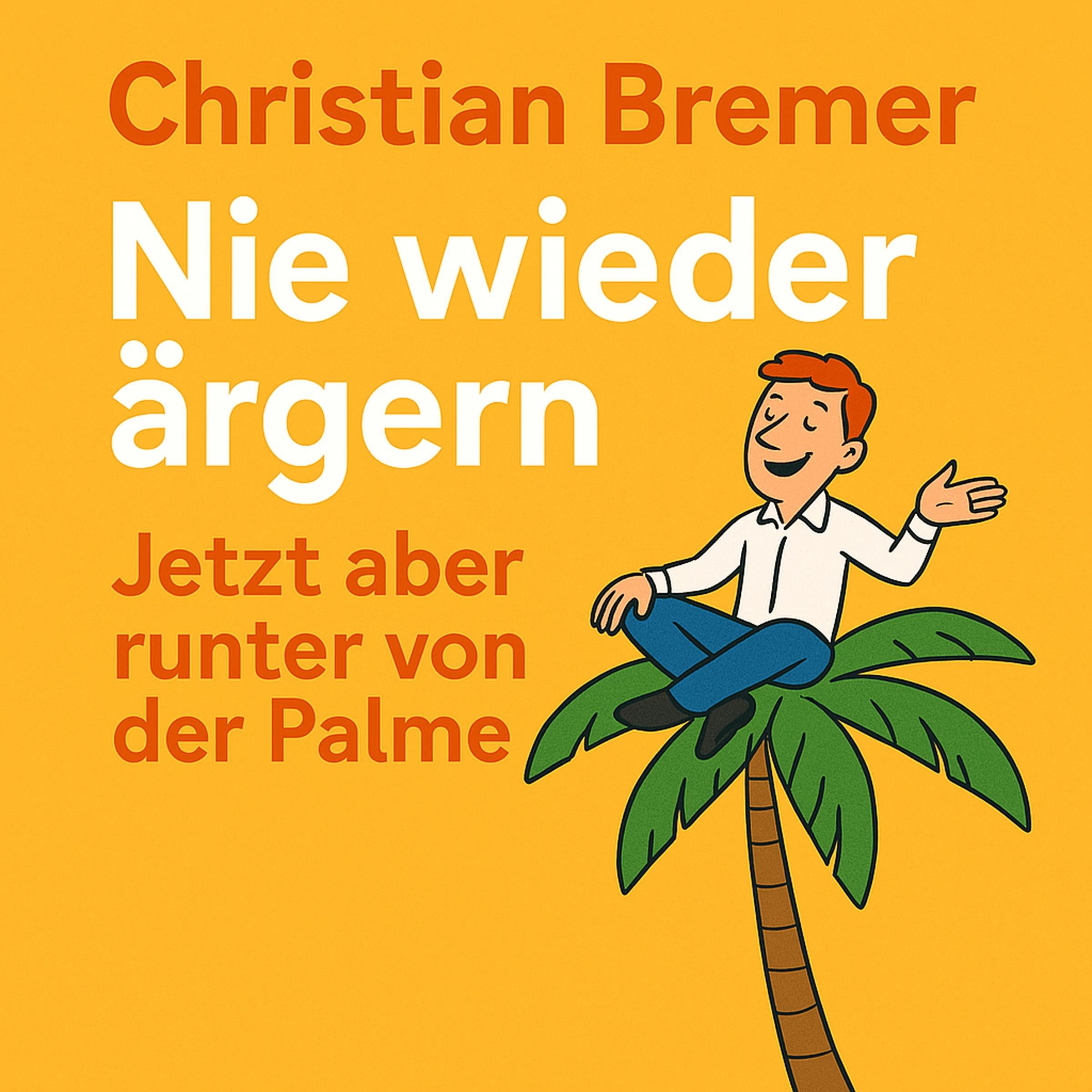 Nie wieder ärgern - Runter von der Palme