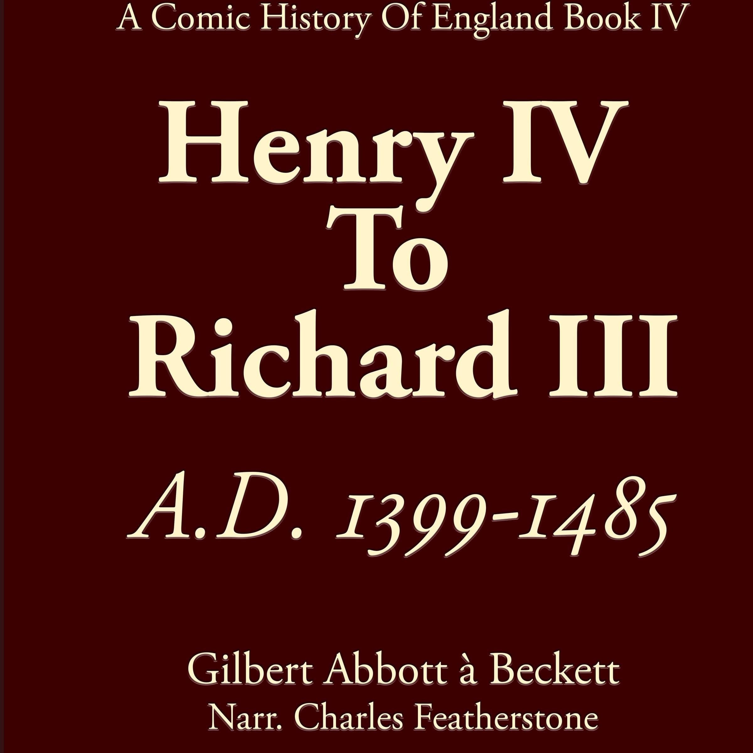 From Henry IV To Richard III, A.D. 1399—1485