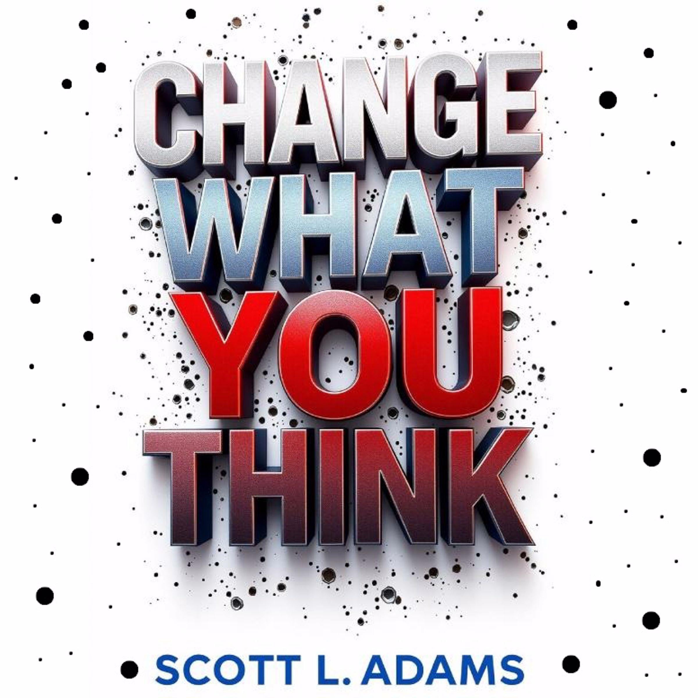 Change What You Think