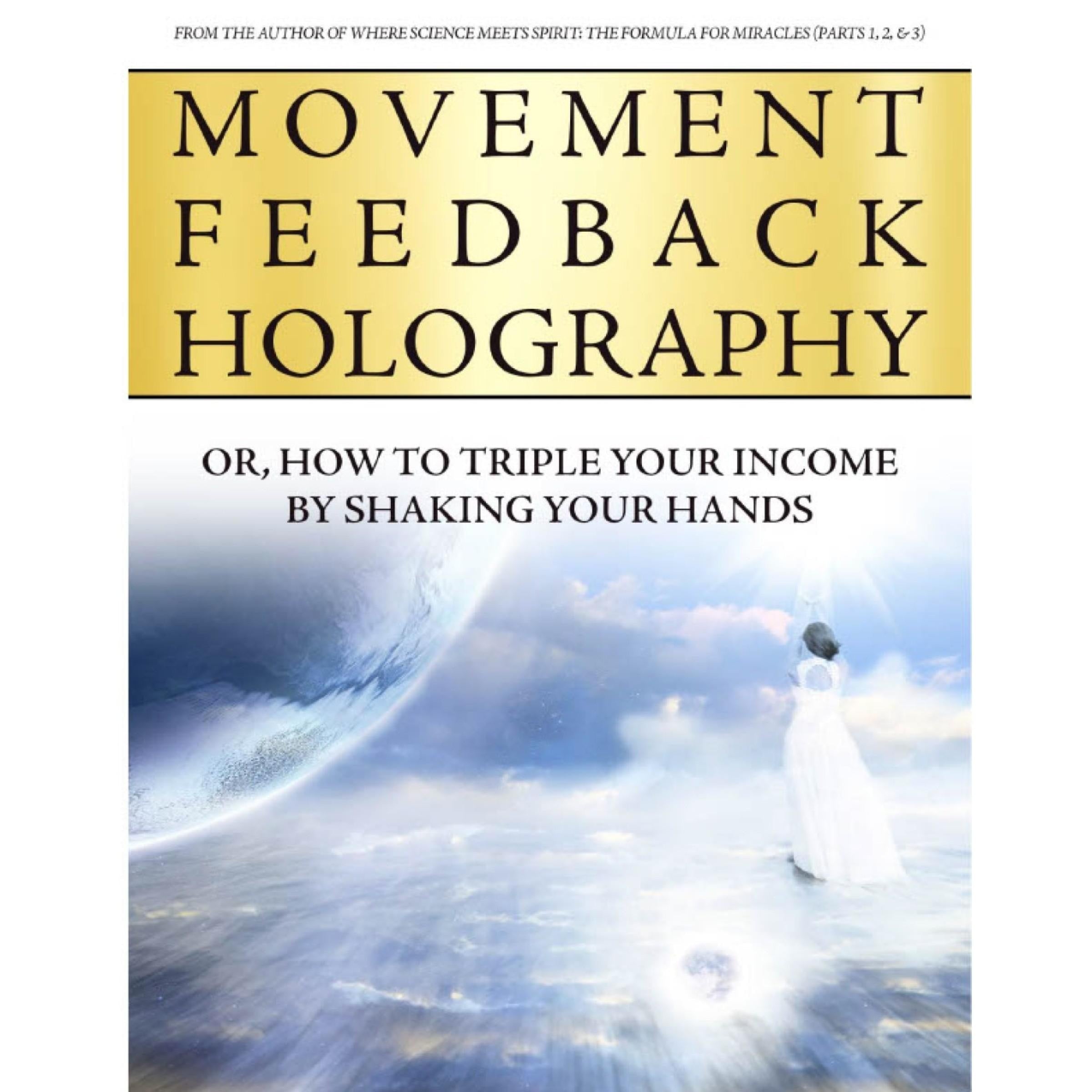 Movement Feedback Holography