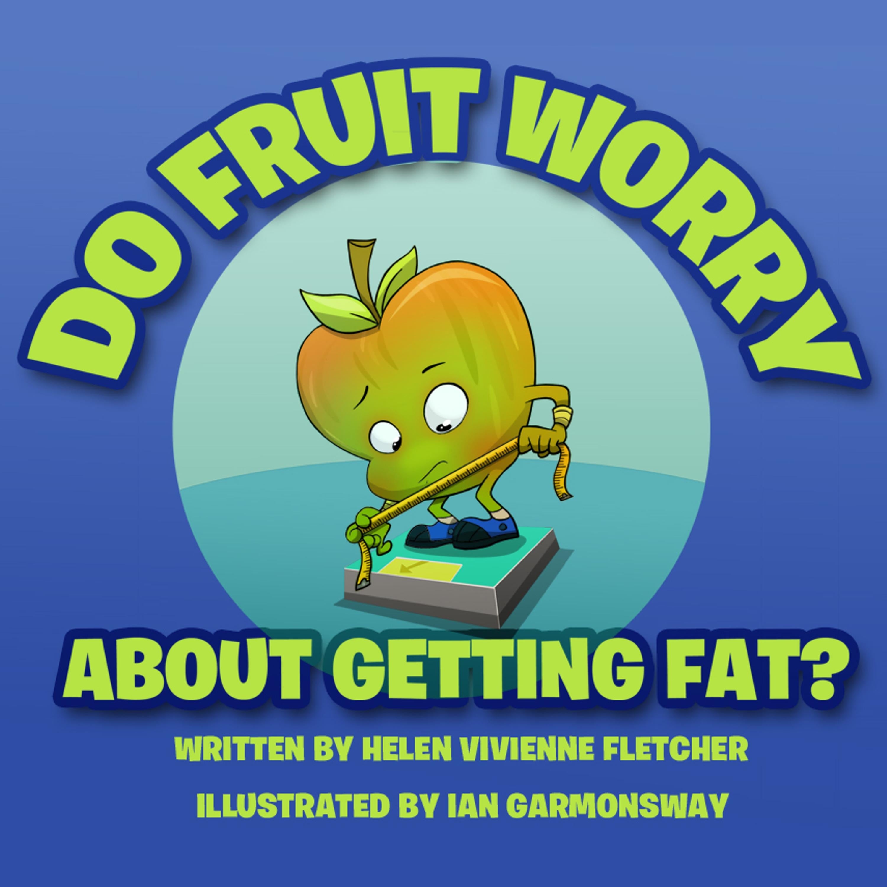 Do Fruit Worry About Getting Fat?