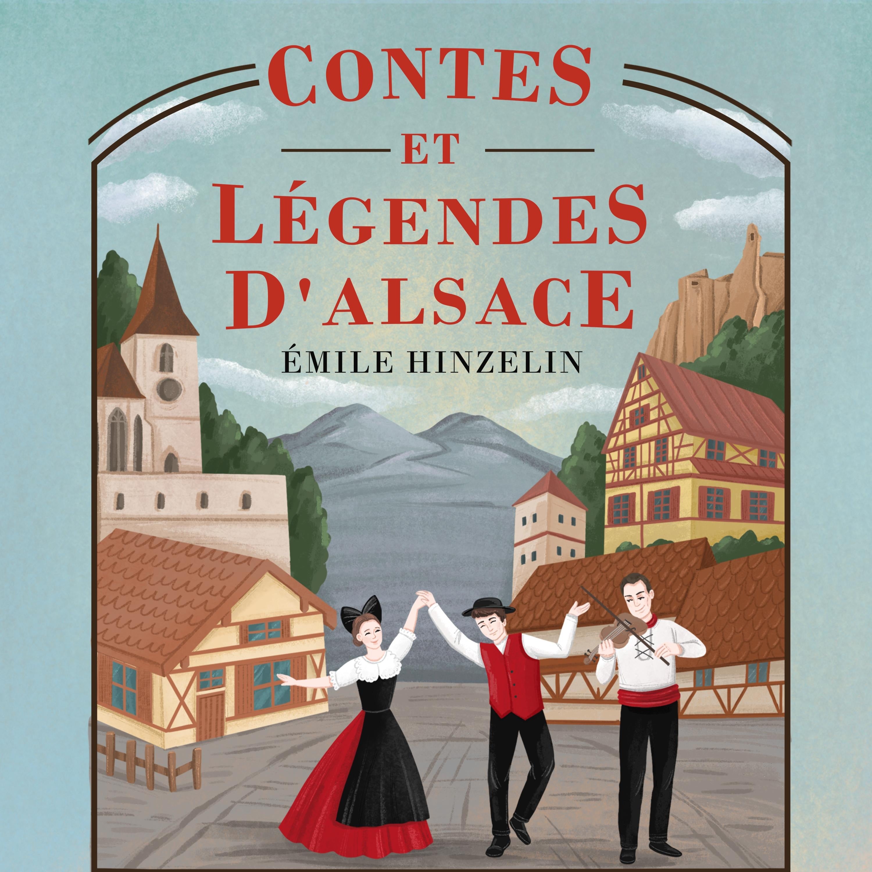 Contes et Légendes d'Alsace – Histoires et mystères du folklore alsacien