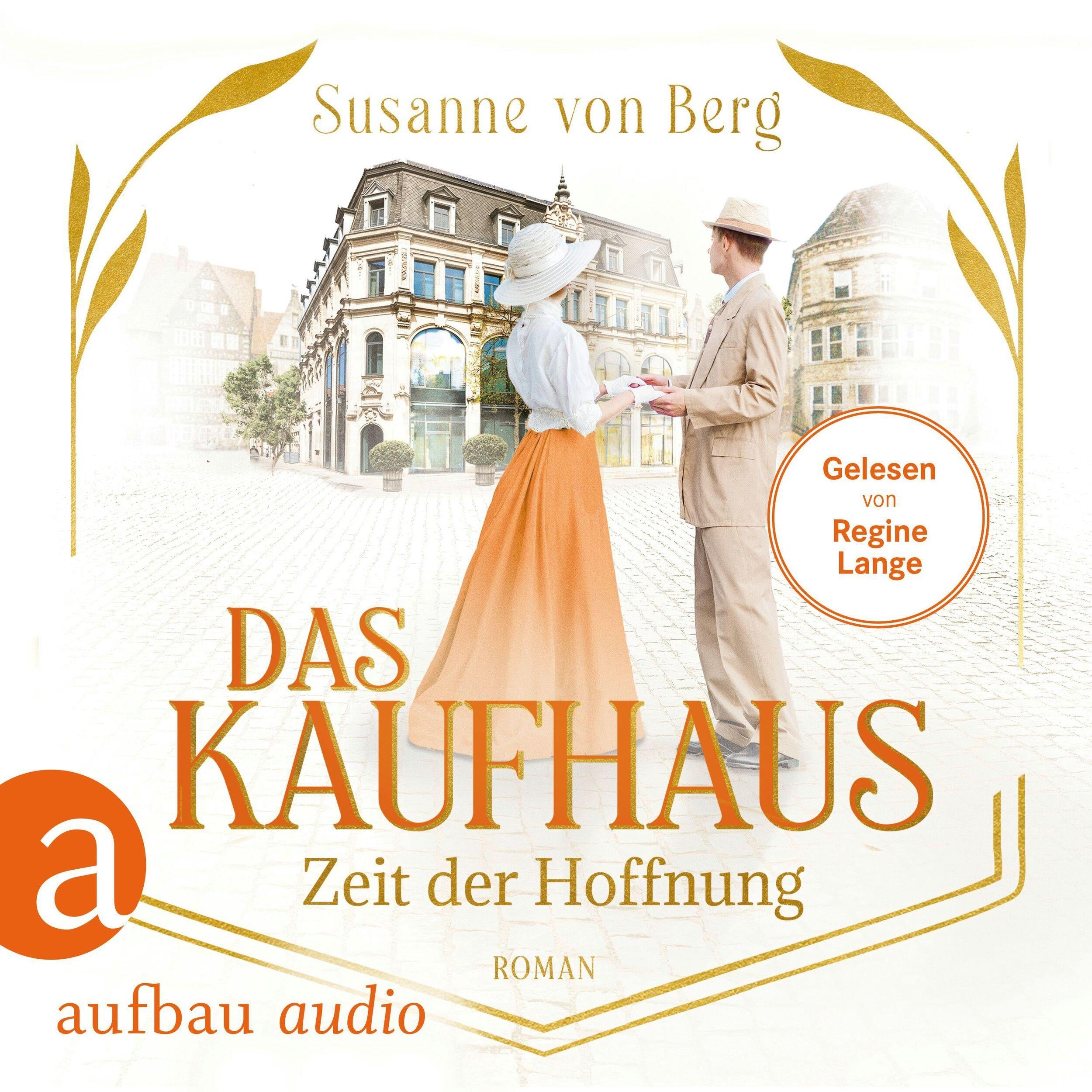 Das Kaufhaus - Zeit der Hoffnung - Die Kaufhaus-Saga, Band 4 (Ungekürzt)