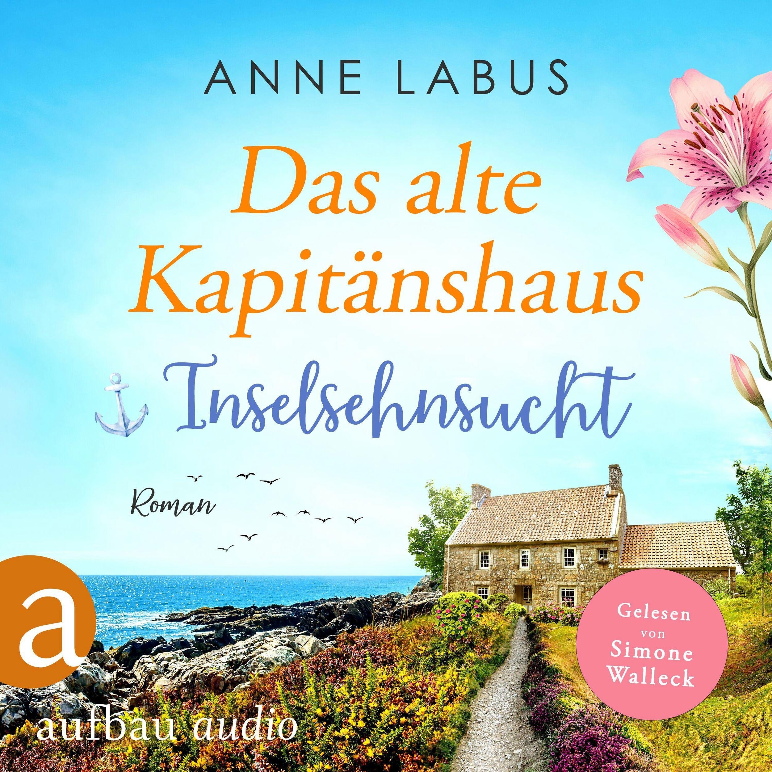 Das alte Kapitänshaus - Inselsehnsucht - Jersey-Träume, Band 1 (Ungekürzt)