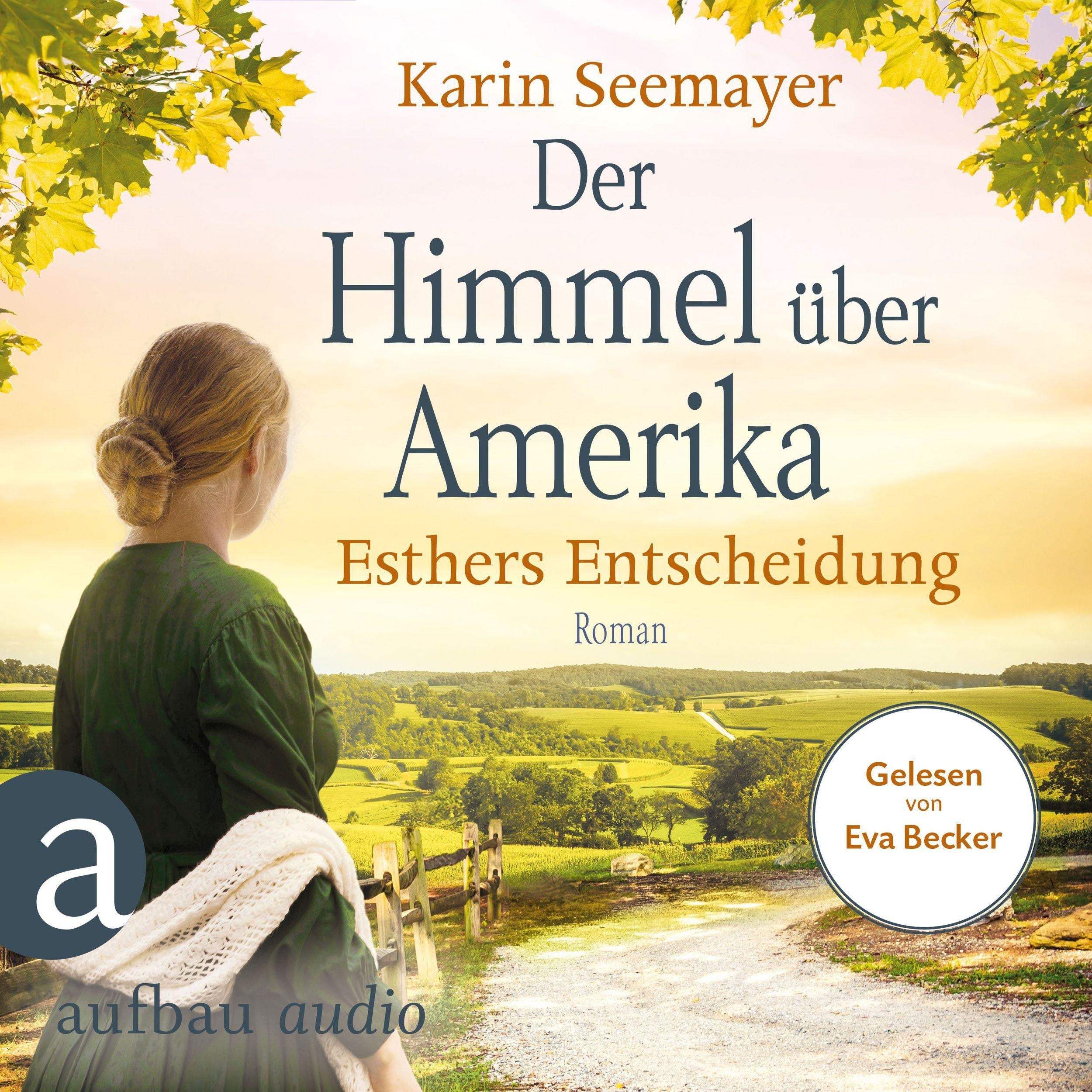 Der Himmel über Amerika - Esthers Entscheidung - Die Amish-Saga, Band 2 (Ungekürzt)
