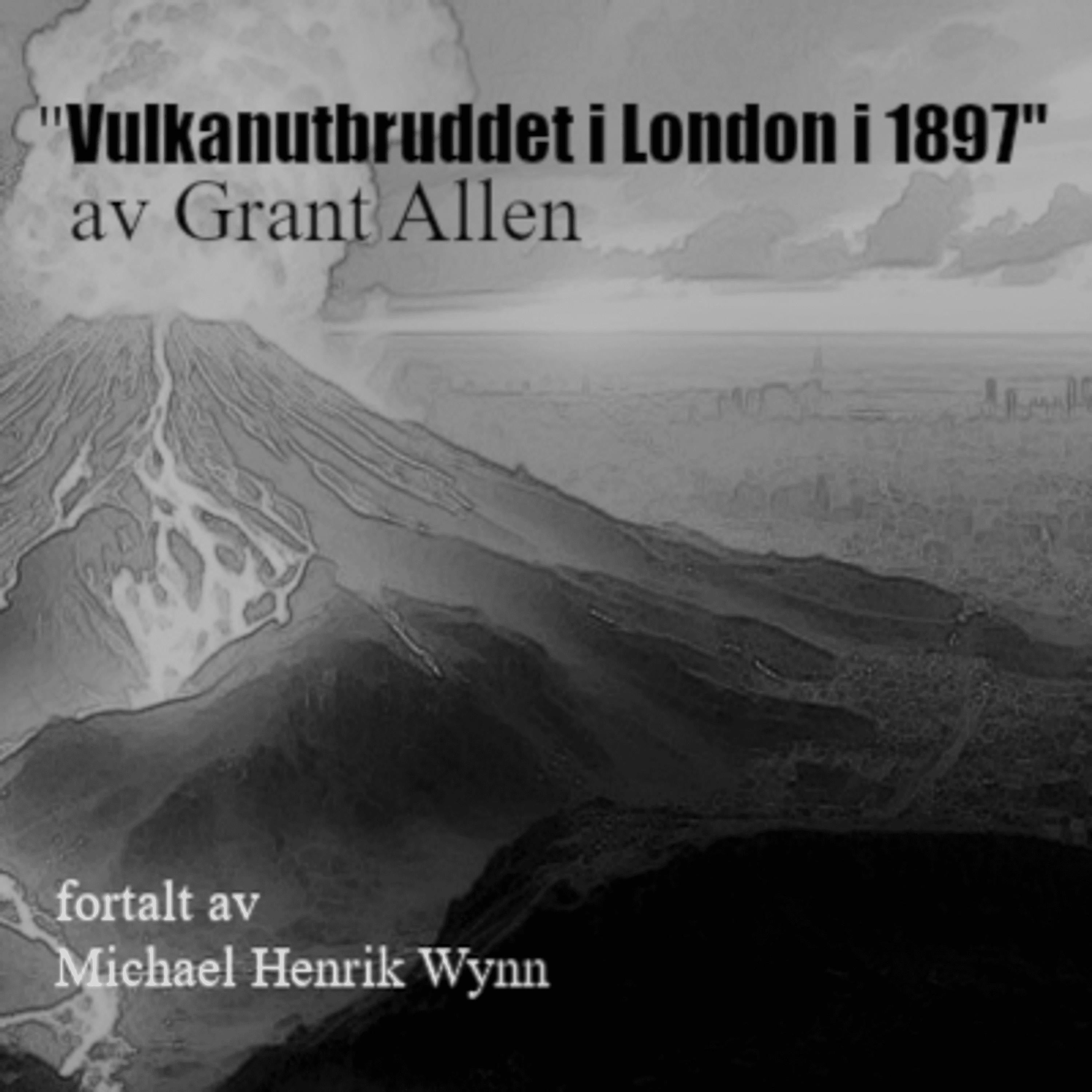 Vulkanutbruddet i London i 1897, av Grant Allen