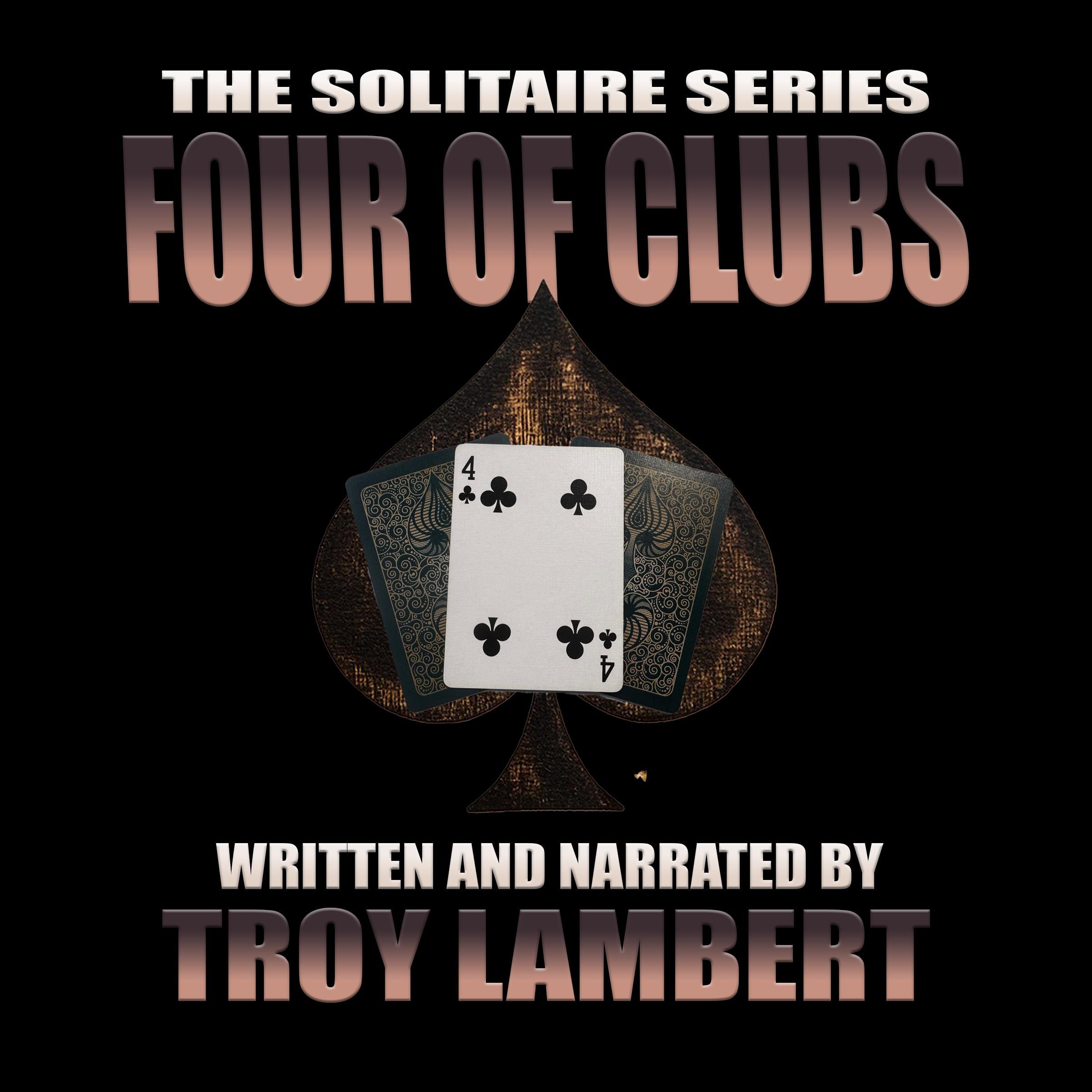 The Solitaire Series Episode 13: The Four of Clubs