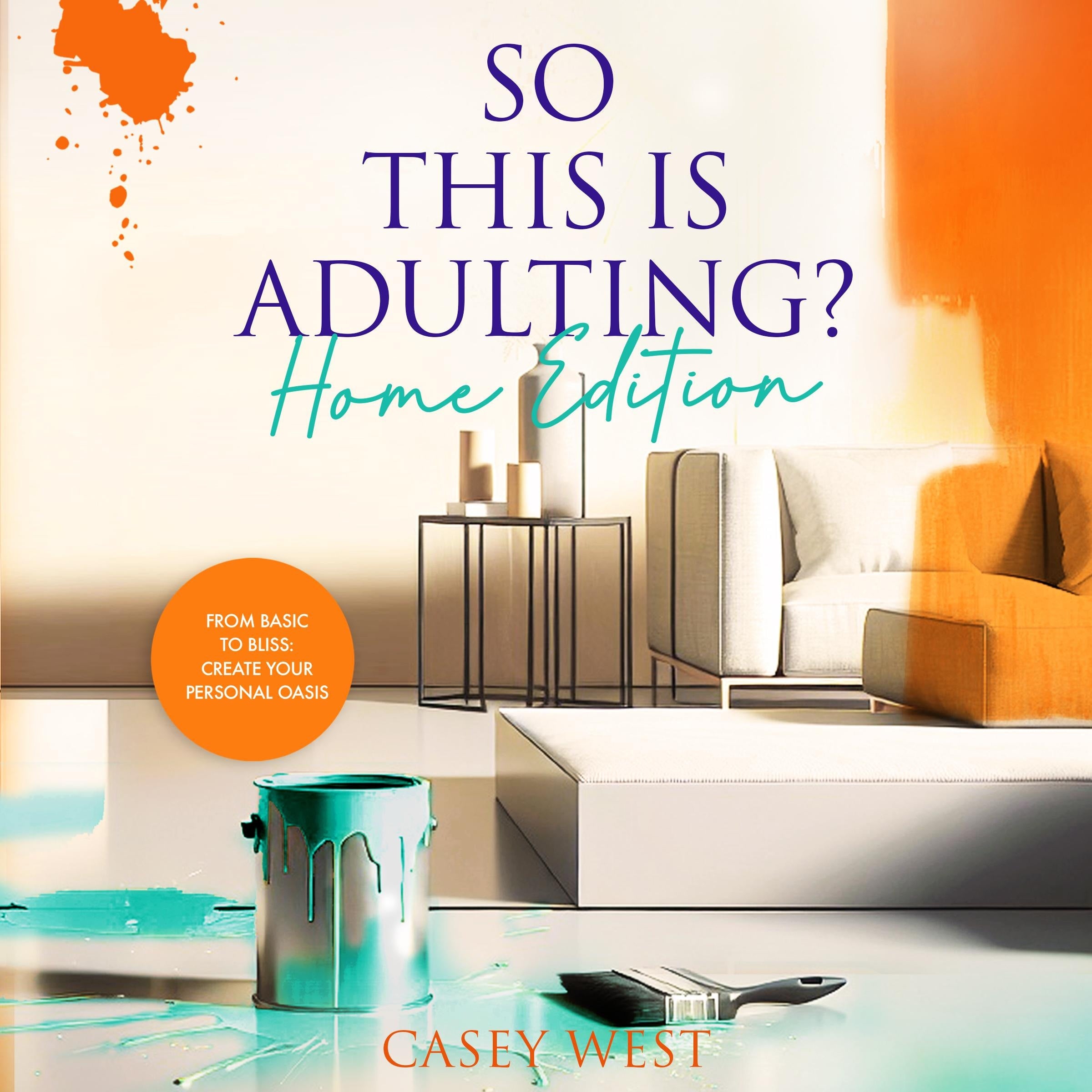 So This Is Adulting? Home Edition