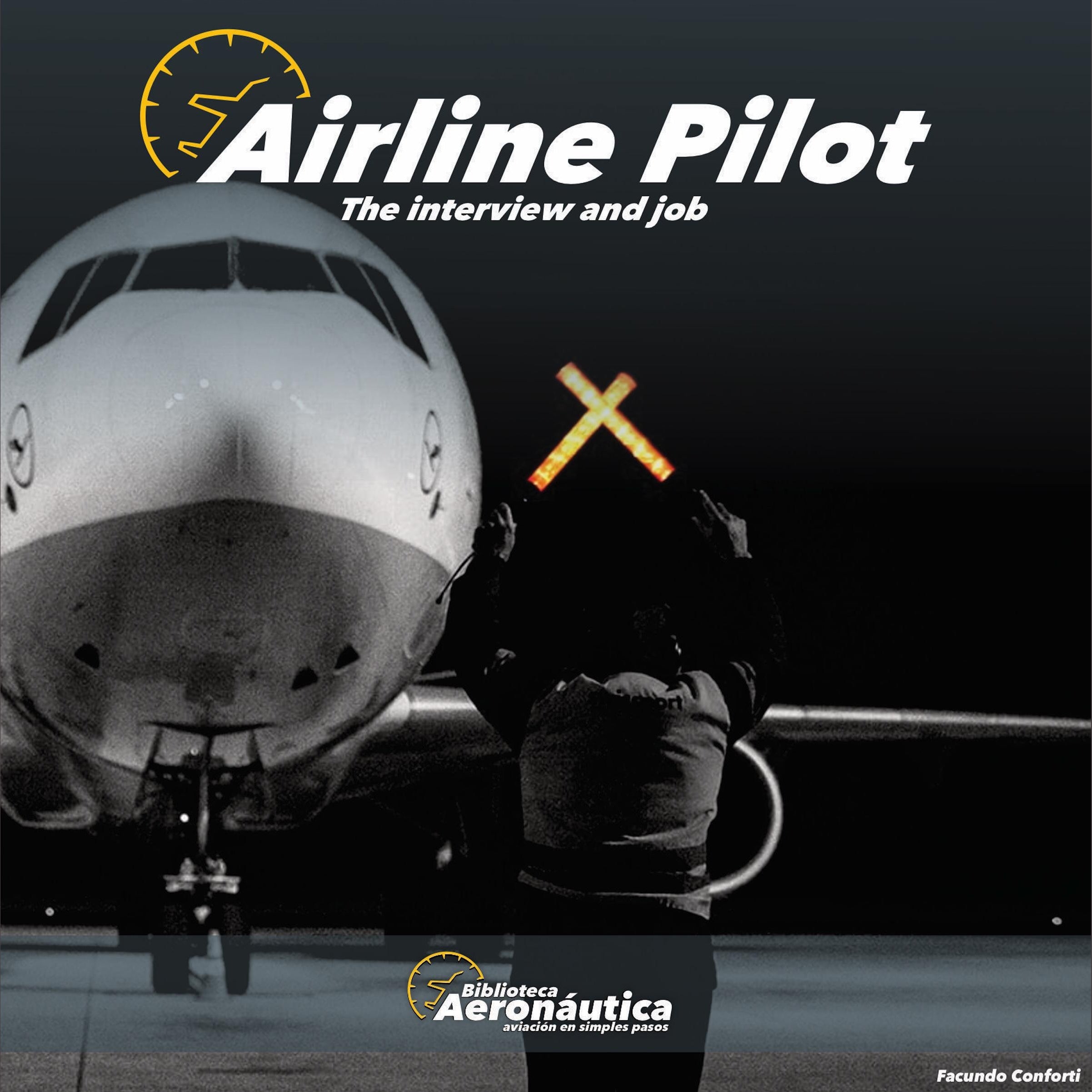 Airline Pilot. The interview and the job