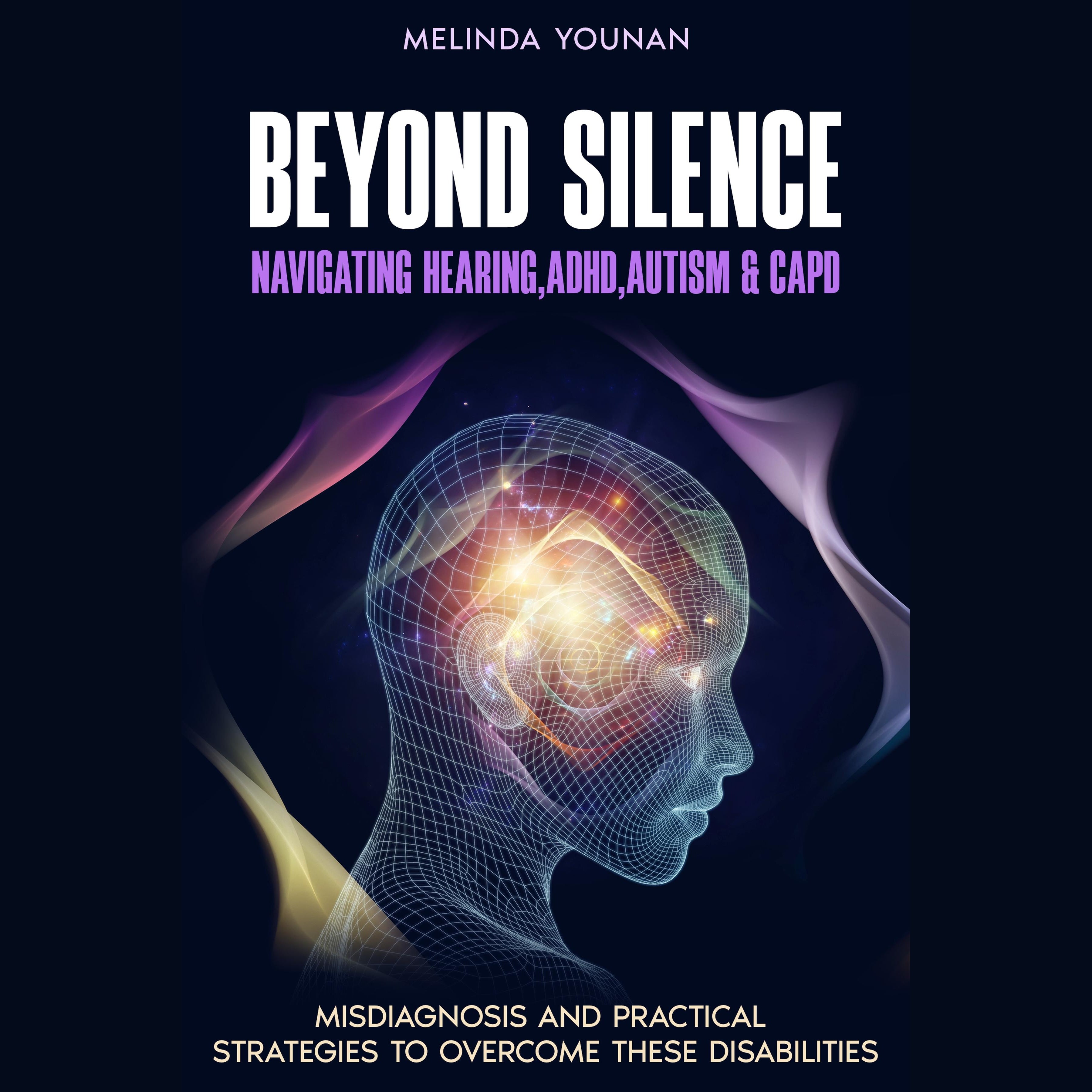 Beyond Silence: The Intersection of Hearing Challenges, ADHD, Autism, and CAPD