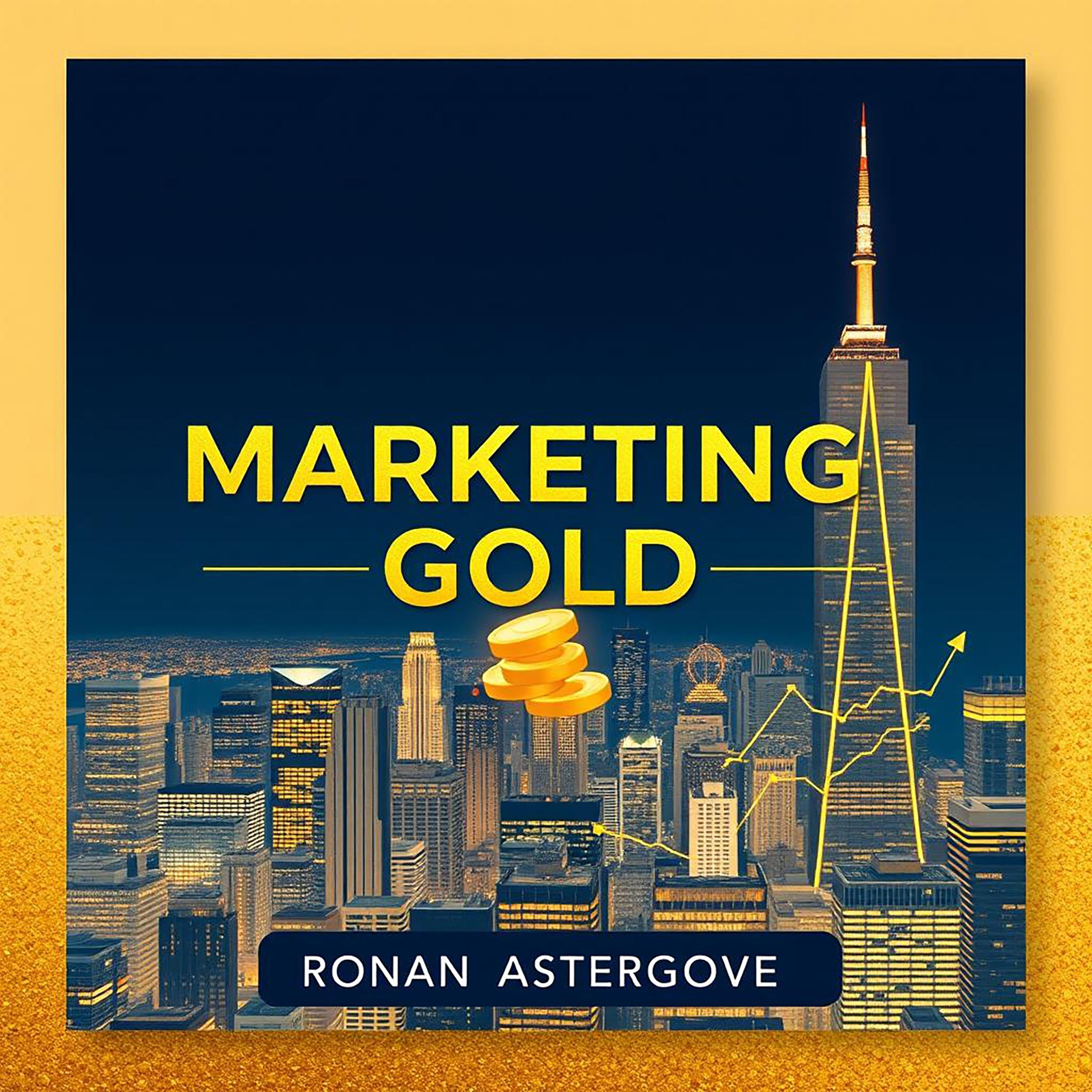 Marketing Gold: Secrets to Easier Success