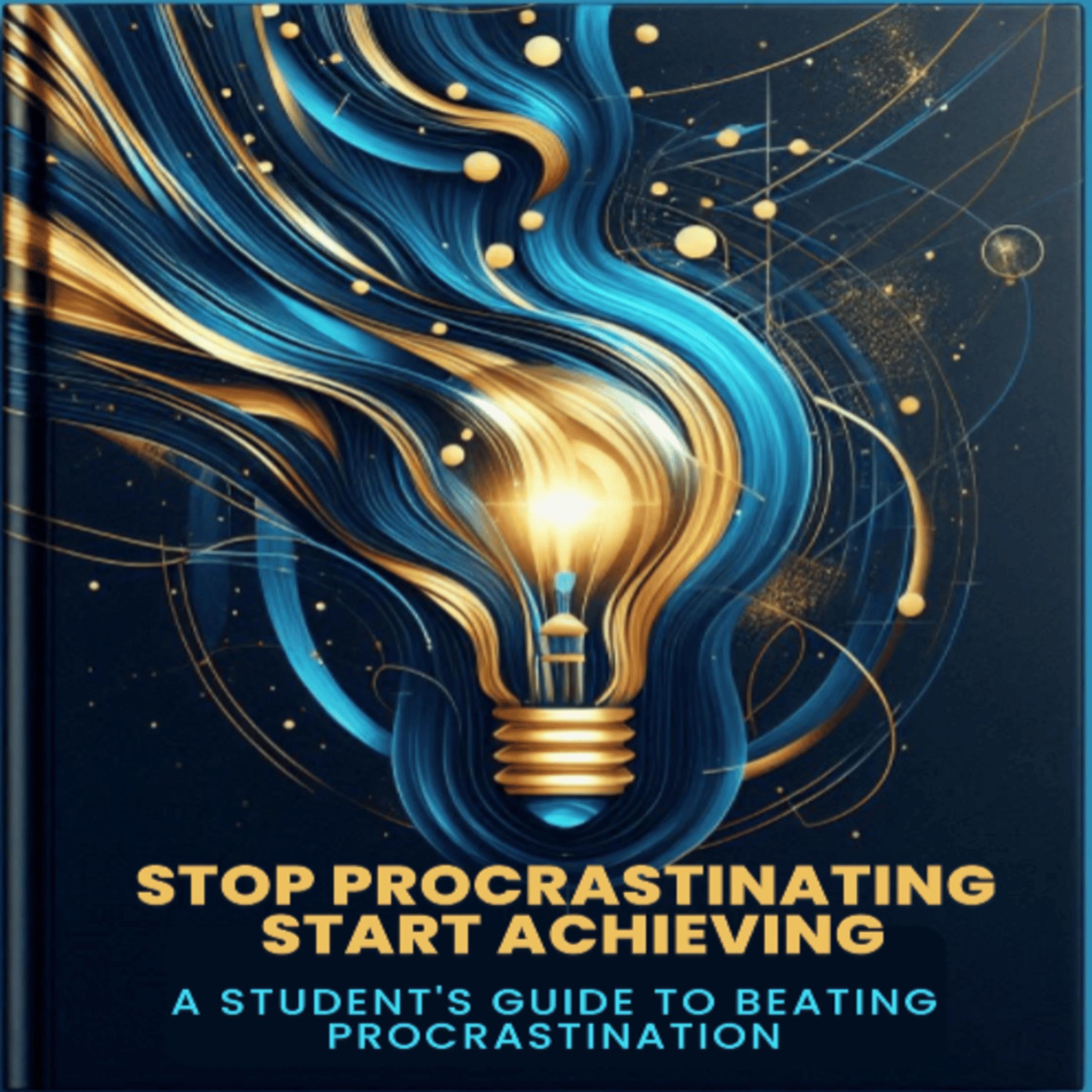 Stop Procrastinating, Start Achieving