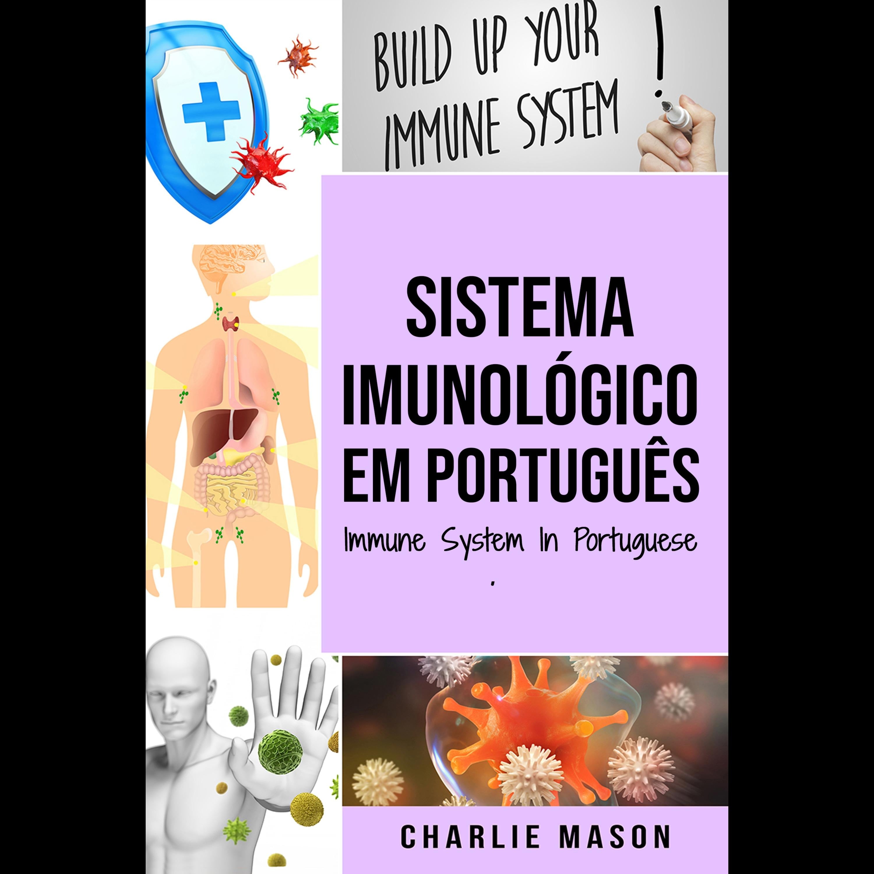 Sistema Imunológico Em português/ Immune System In Portuguese: Melhore o sistema imunológico, cure seu intestino e limpe seu corpo naturalmente