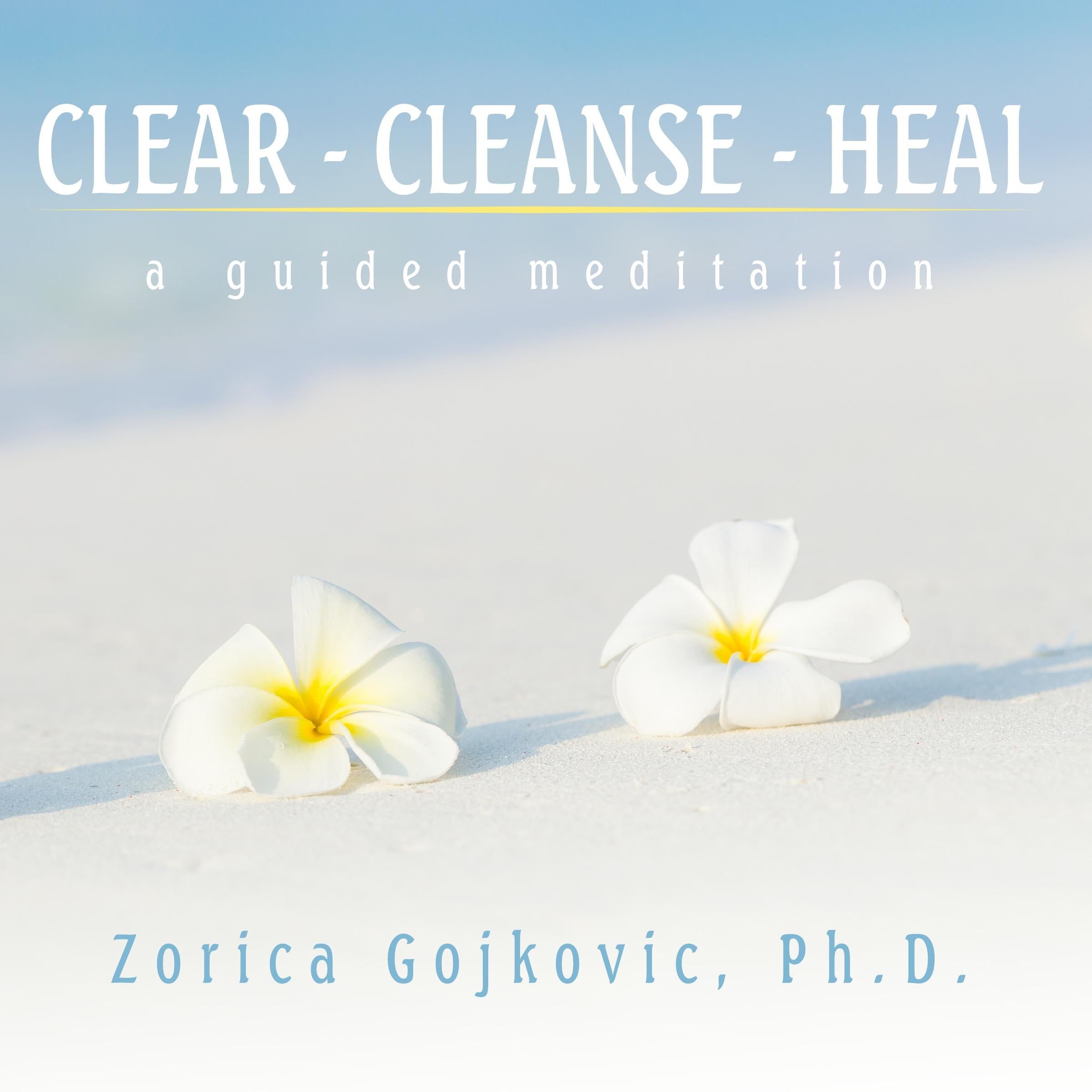 Clear, Cleanse, Heal