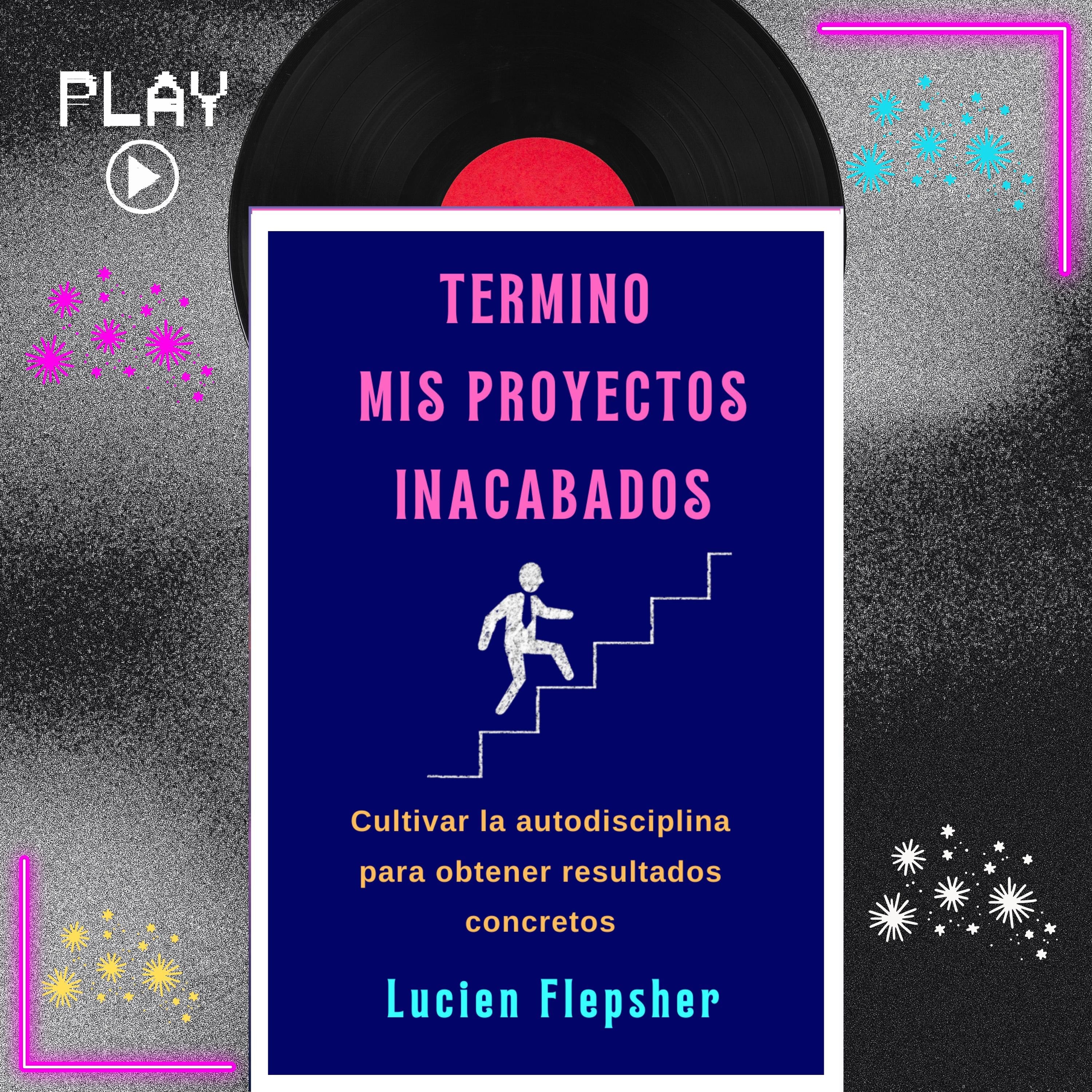 TERMINO MIS PROYECTOS INACABADOS