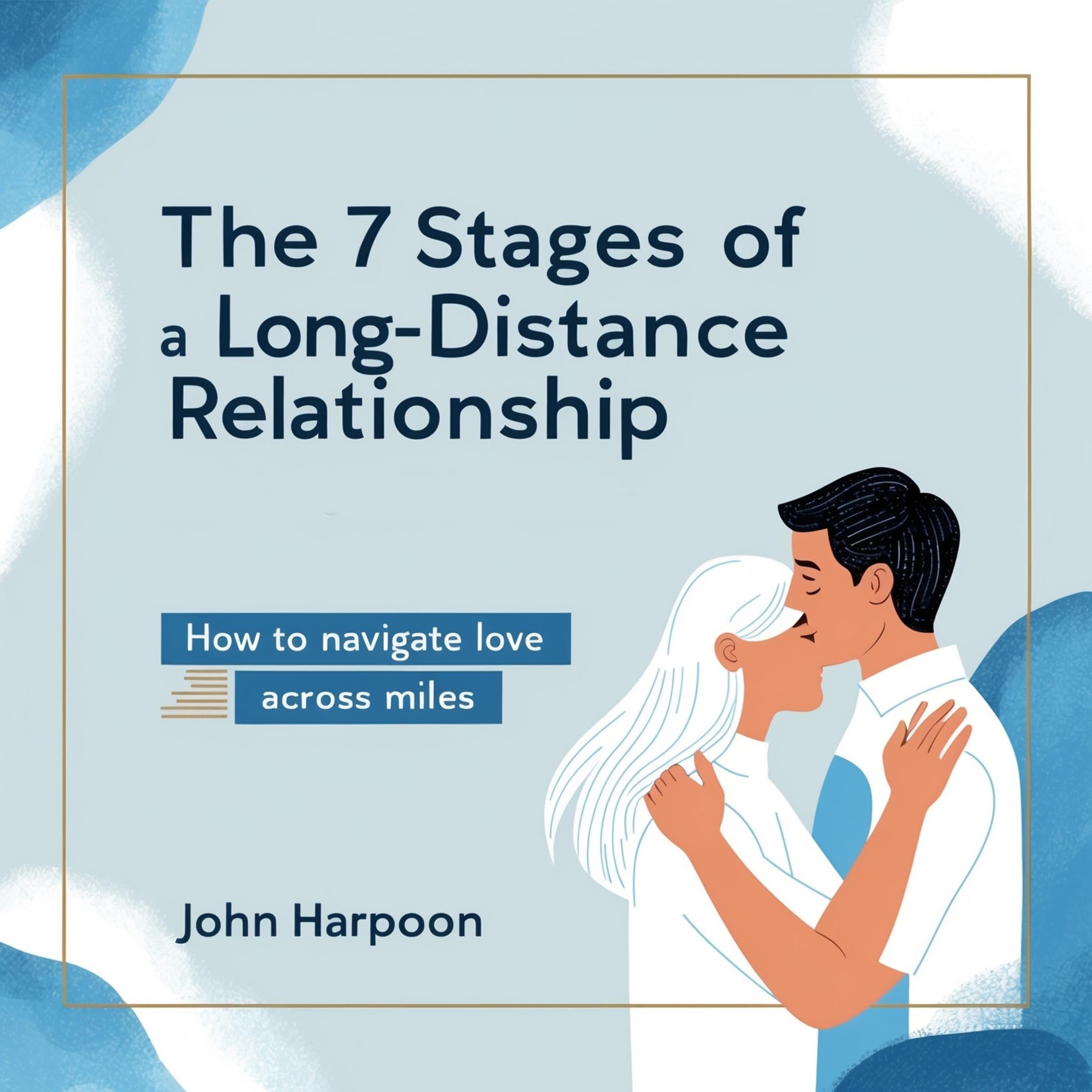 The 7 Stages of a Long-Distance Relationship