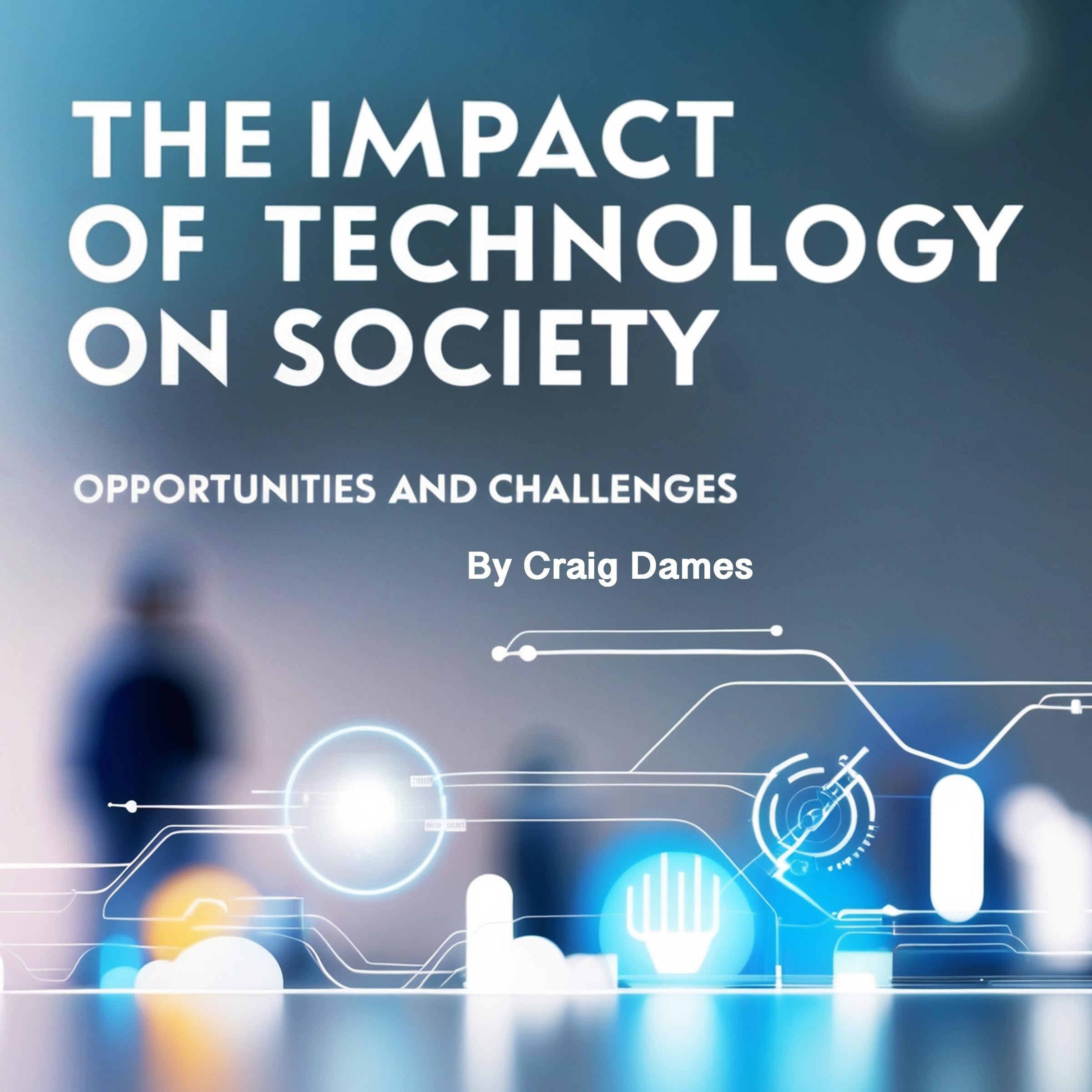 The Impact of Technology on Society