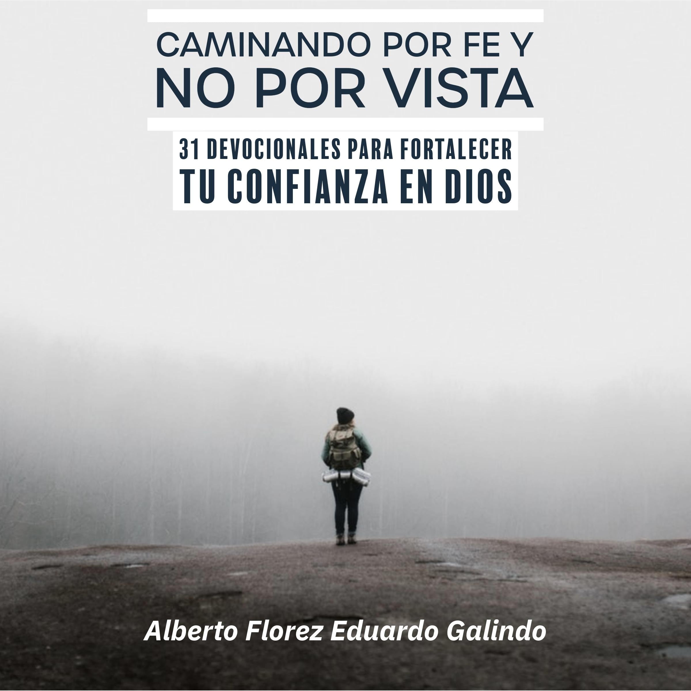 Caminando por Fe y No por Vista