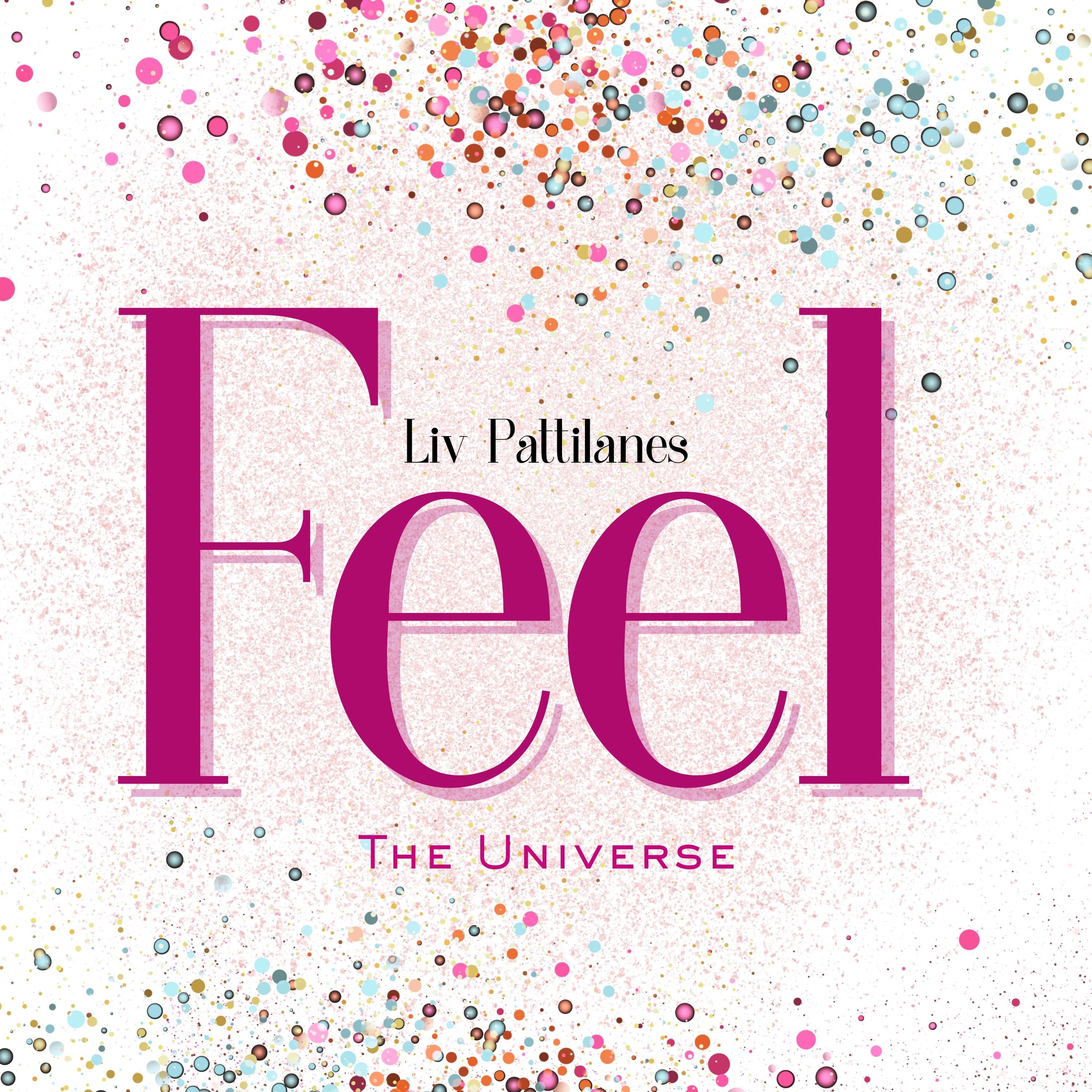 Liv Pattilanes Feel the Universe