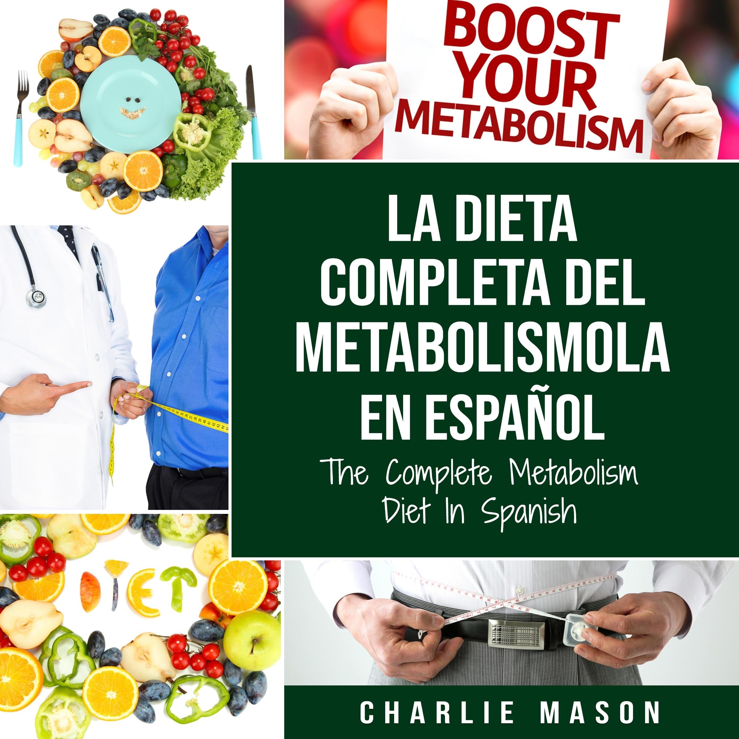 La dieta completa del Metabolismo En español/ The Complete Metabolism Diet In Spanish