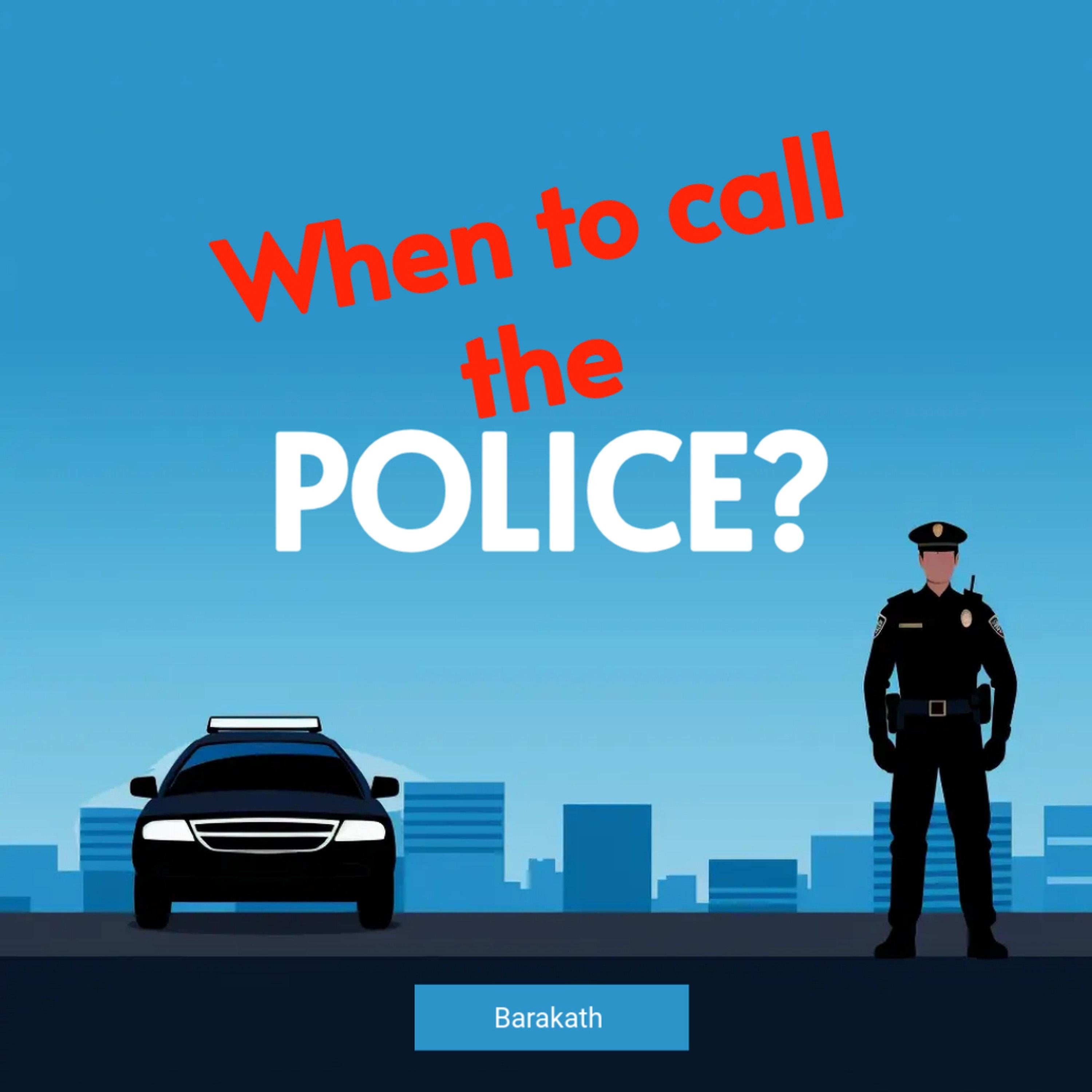When to call the police?