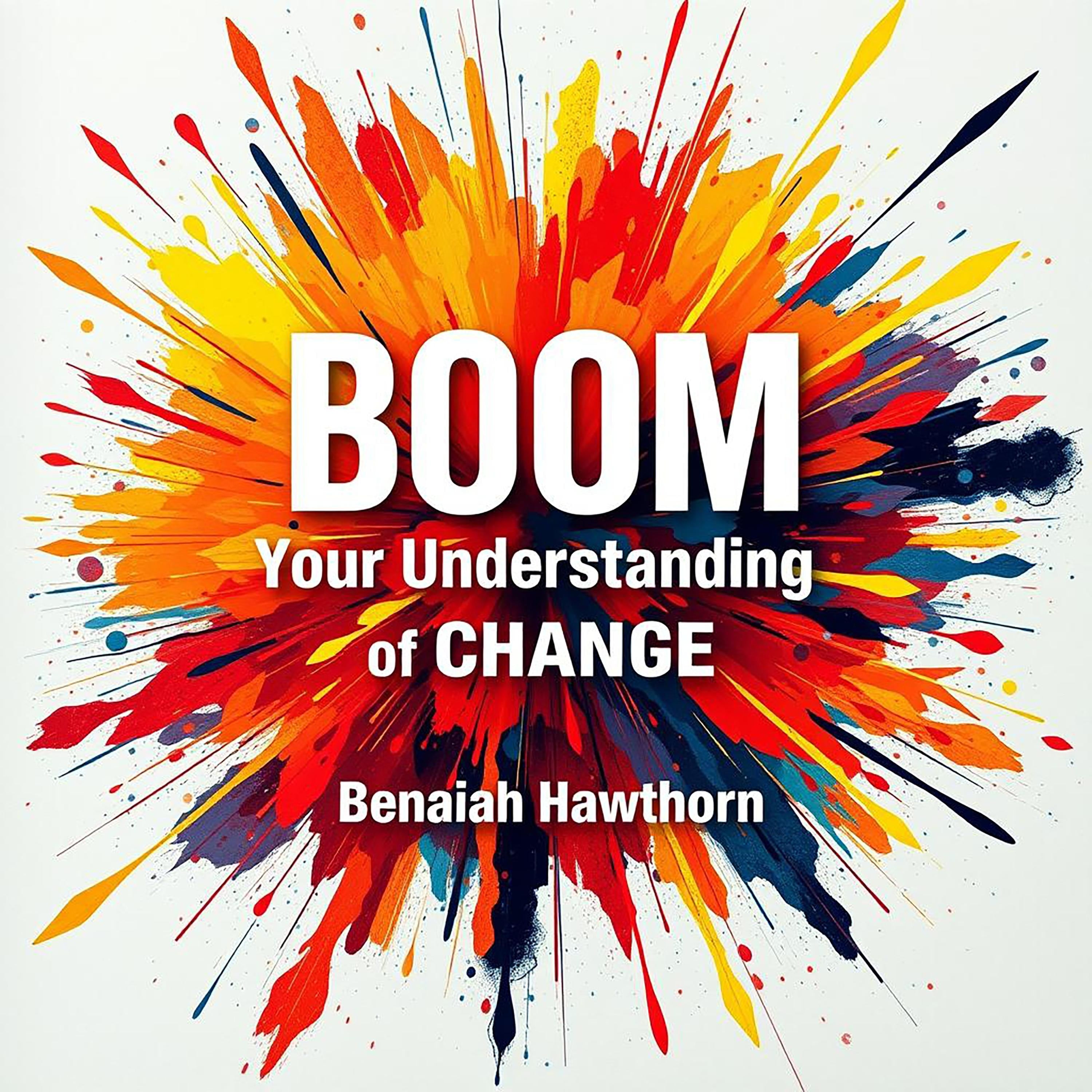 BOOM Your Understanding of Change