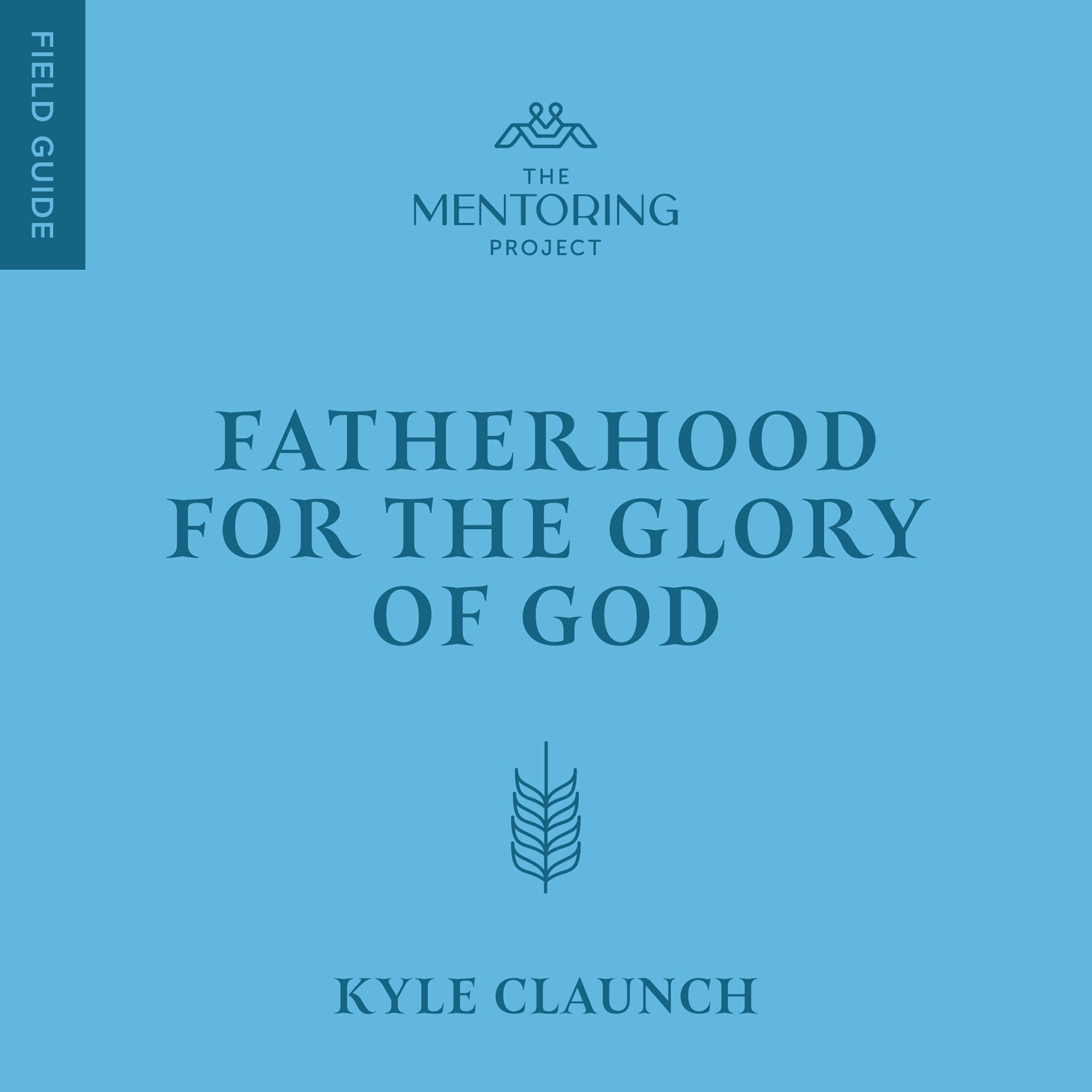 Fatherhood for the Glory of God