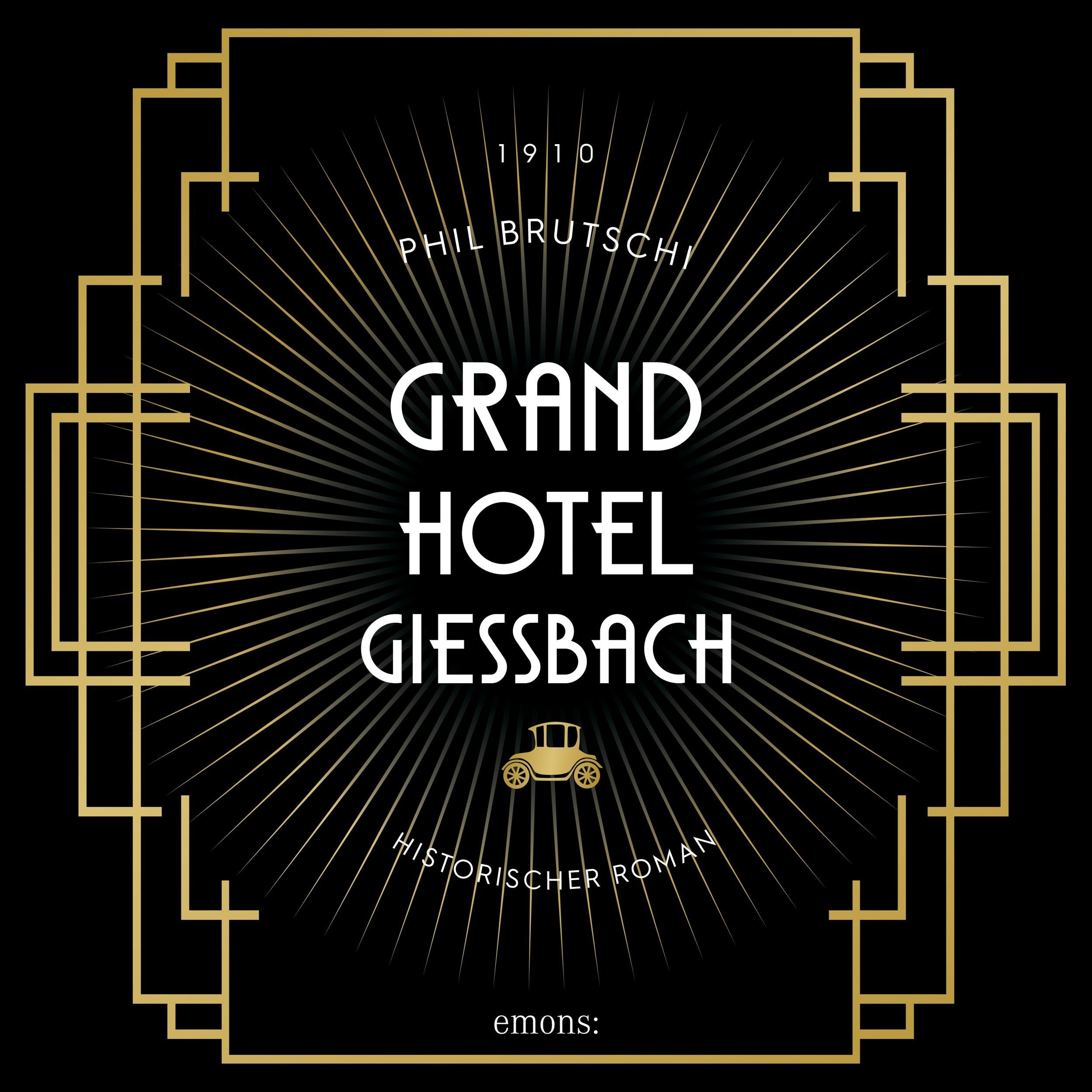 Grandhotel Giessbach - Historischer Roman (Ungekürzt)
