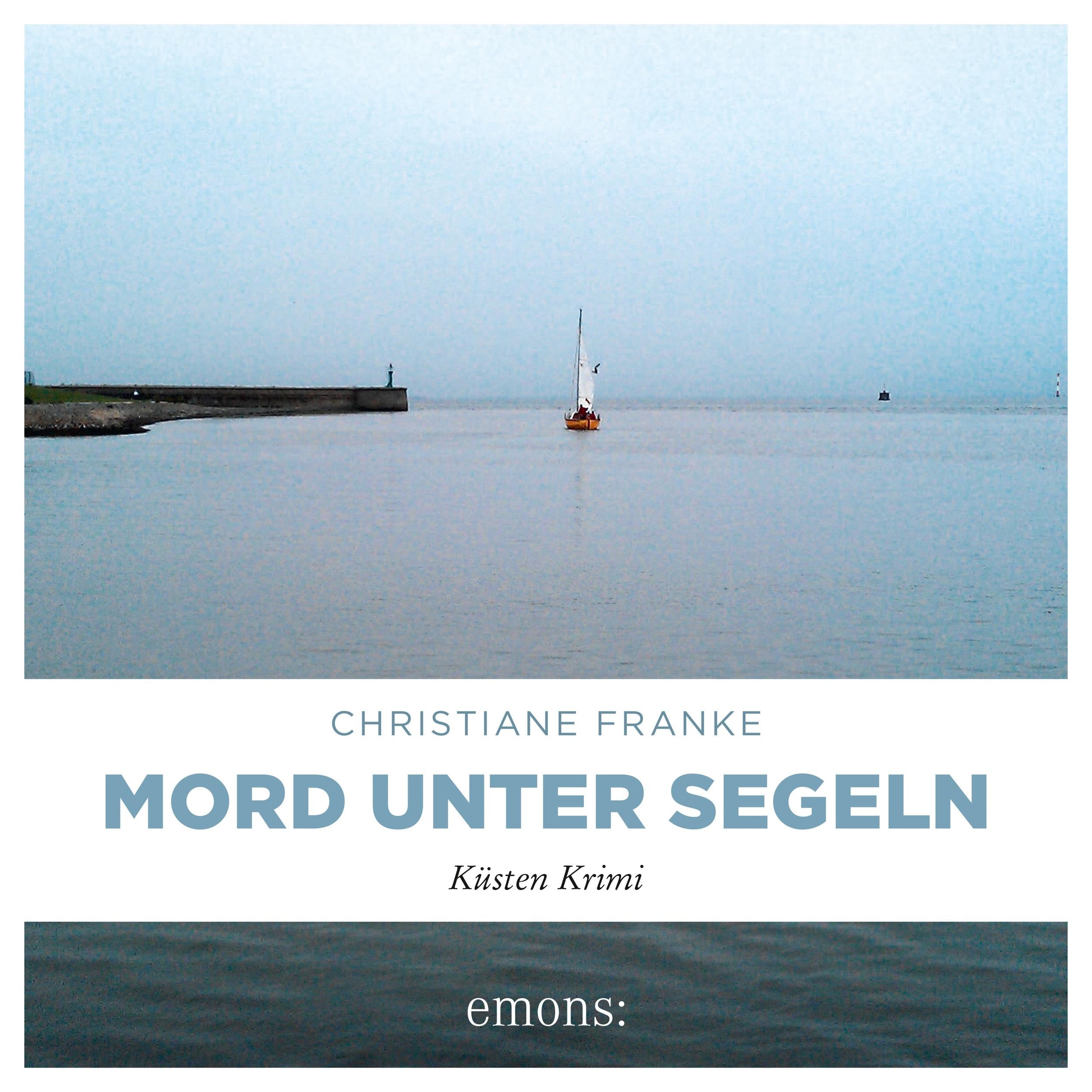Mord unter Segeln - Oda Wagner, Christine Cordes, Band 3 (Ungekürzt)