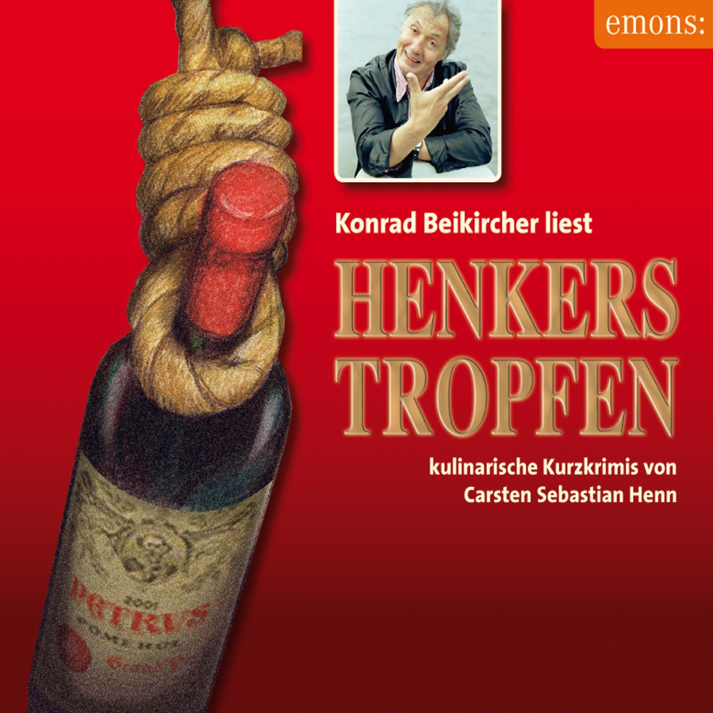 Henkerstropfen - Konrad Beikircher liest - Julius Eichendorff - Kulinarischer Kriminalroman, Band 8 (Ungekürzt)