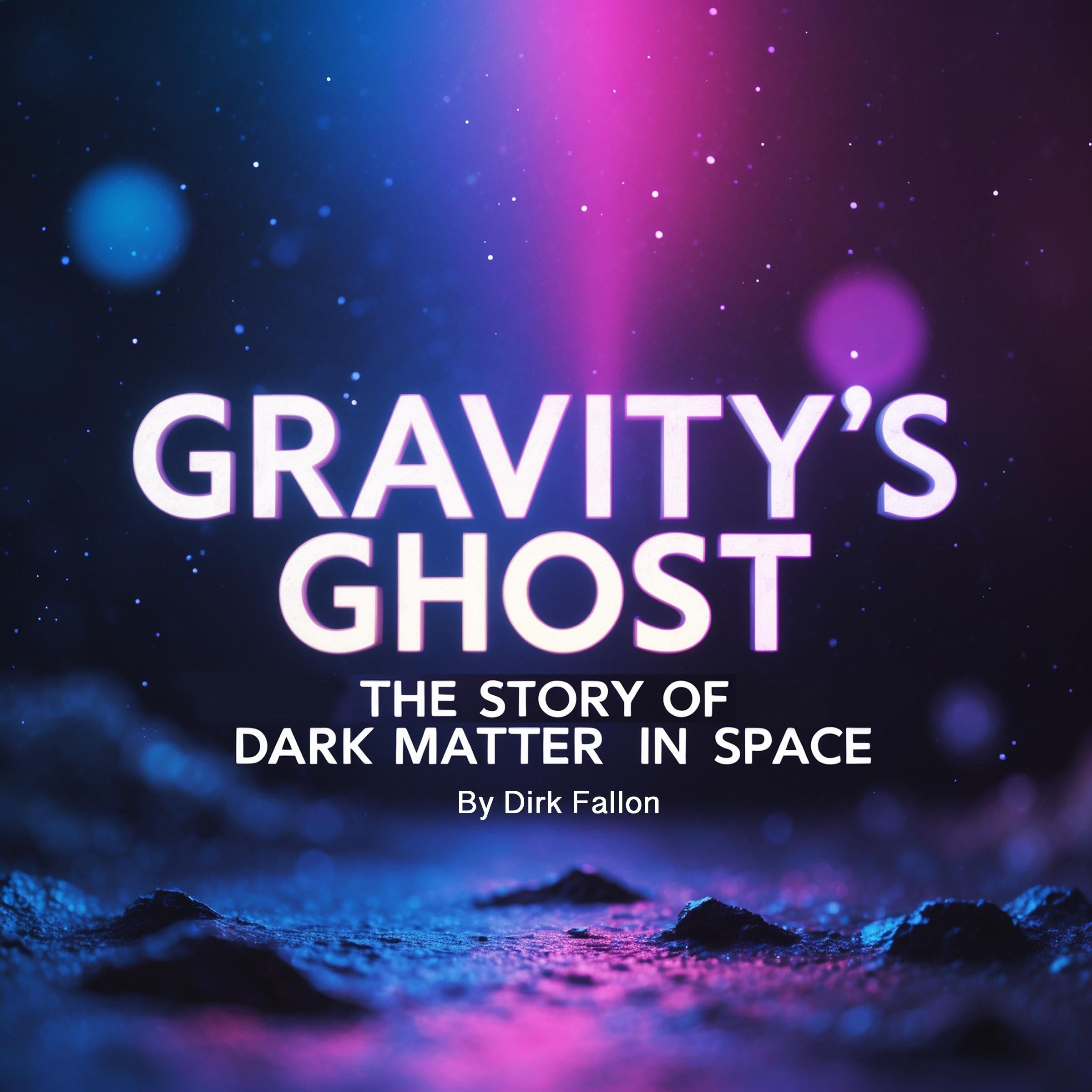 Gravity's Ghost