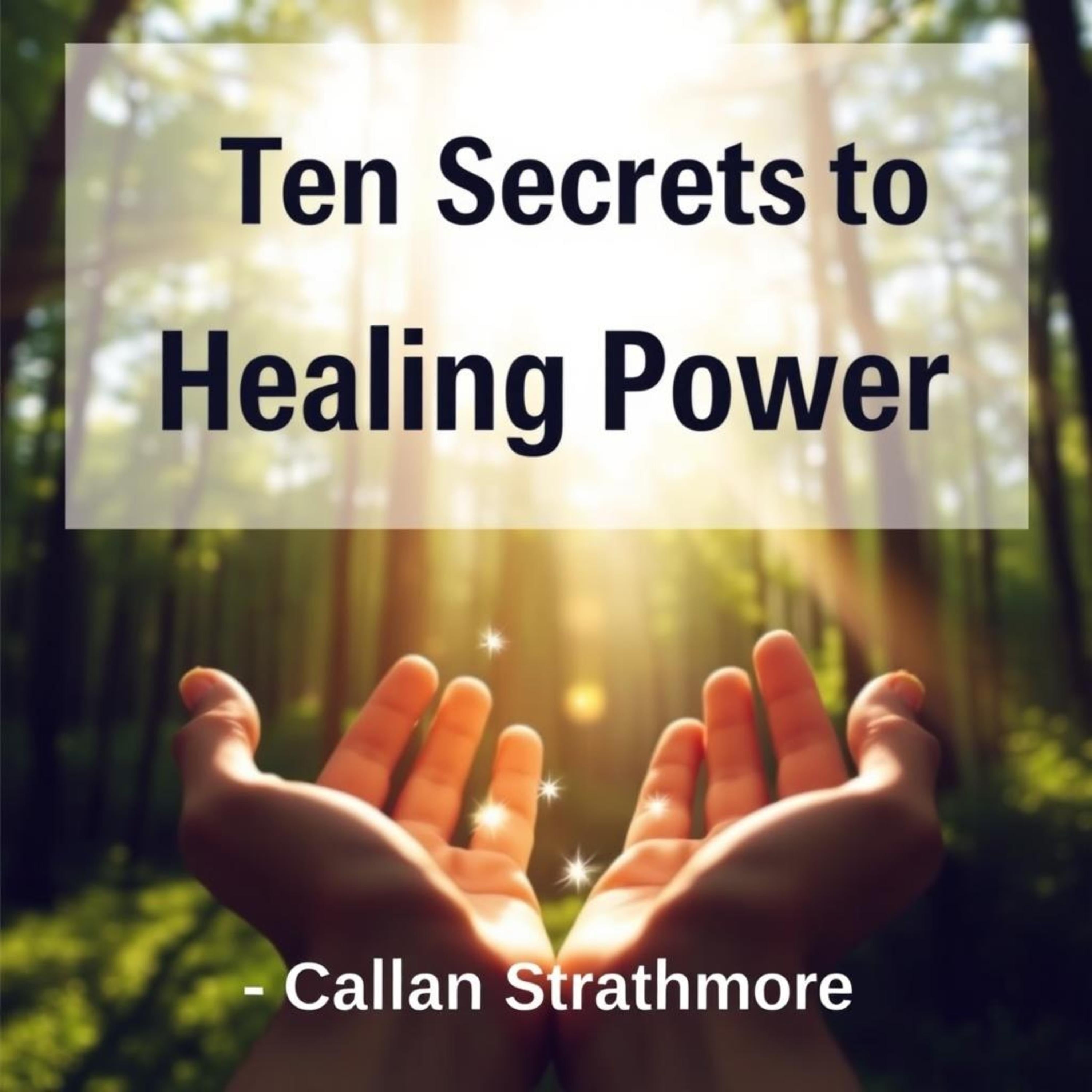 Ten Secrets to Healing Power