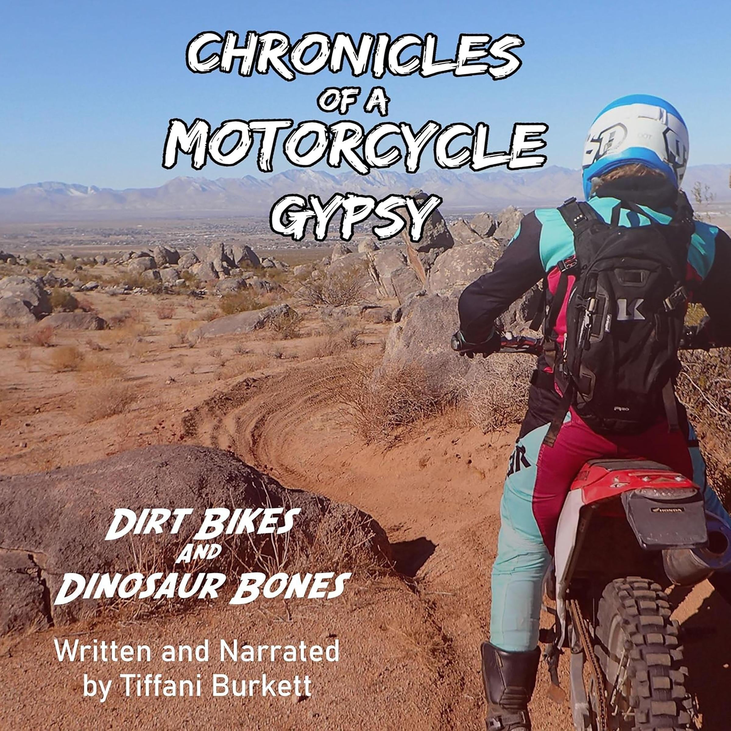 Chronicles of a Motorcycle Gypsy: Dirt Bikes and Dinosaur Bones