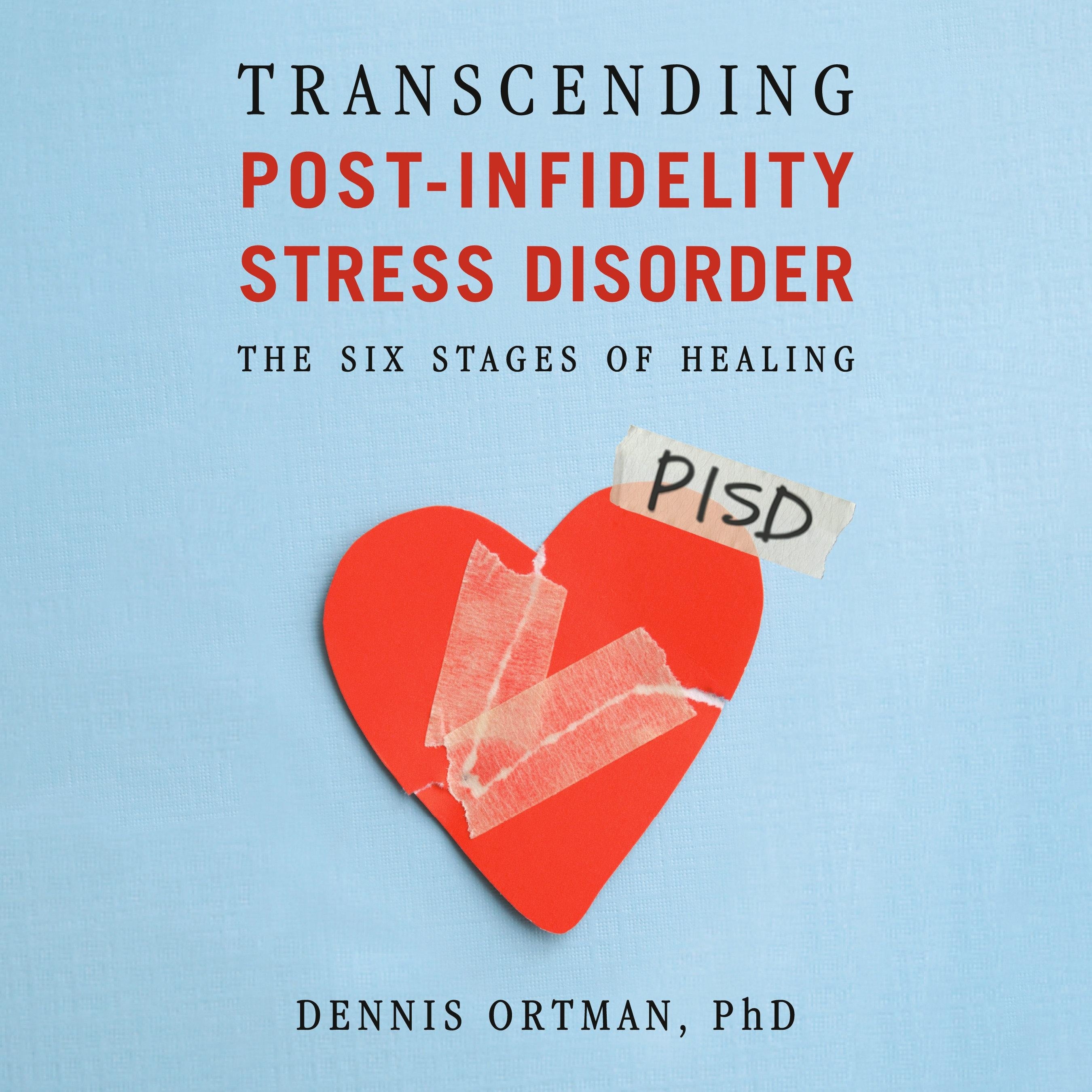 Transcending Post-Infidelity Stress Disorder