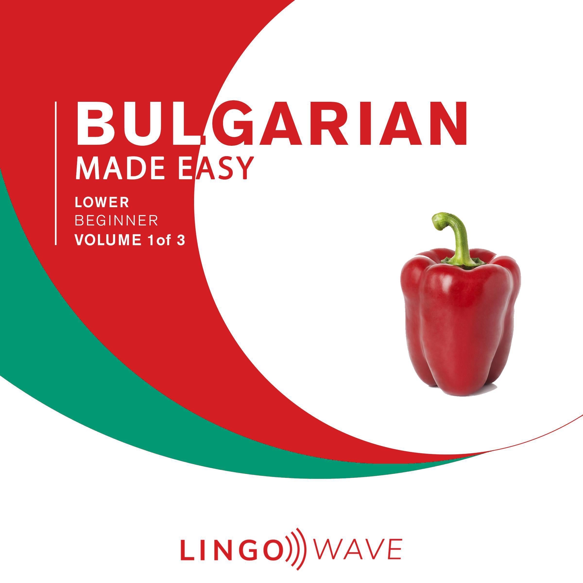 Bulgarian Made Easy - Lower beginner - Volume 1 of 3
