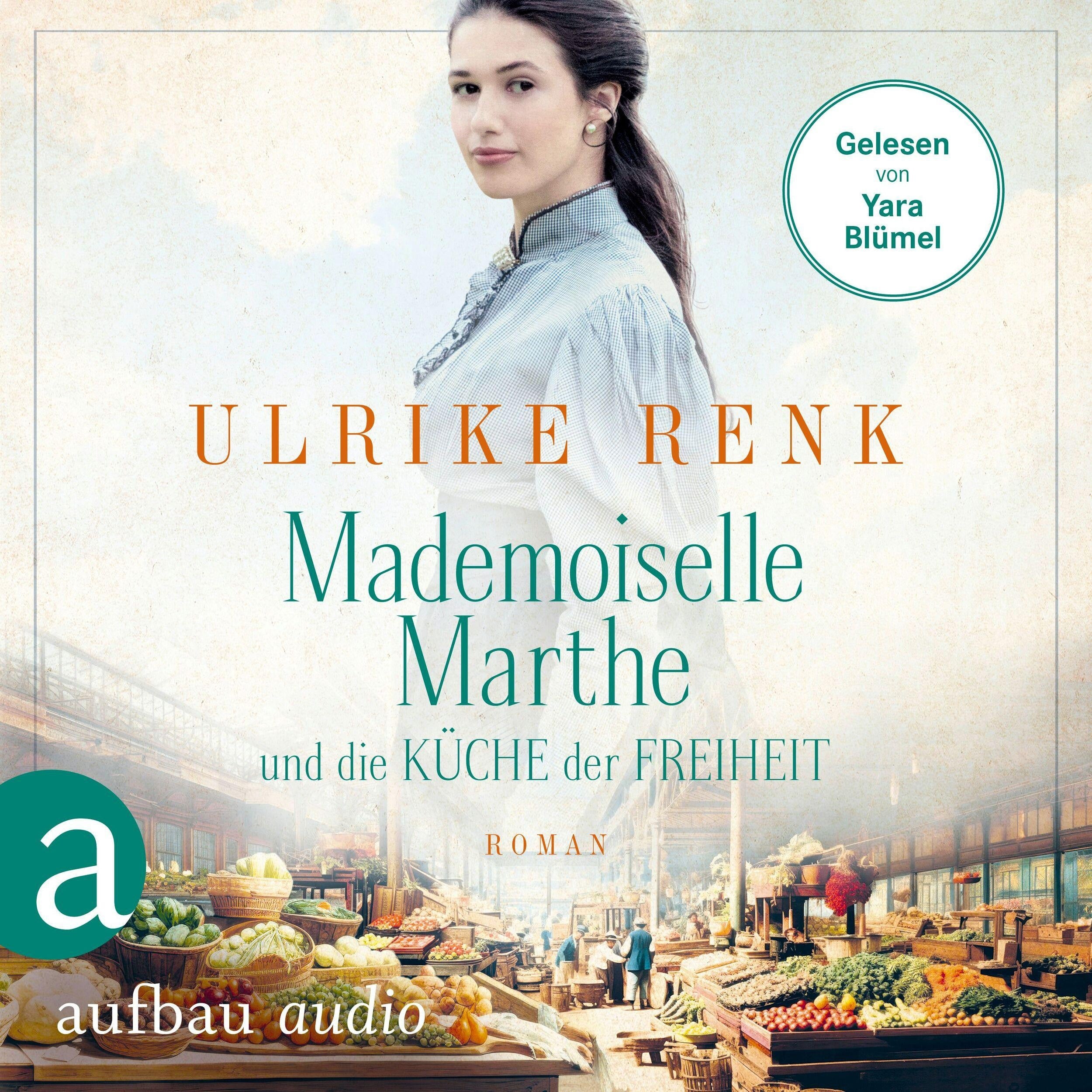 Mademoiselle Marthe und die Küche der Freiheit (Gekürzt)