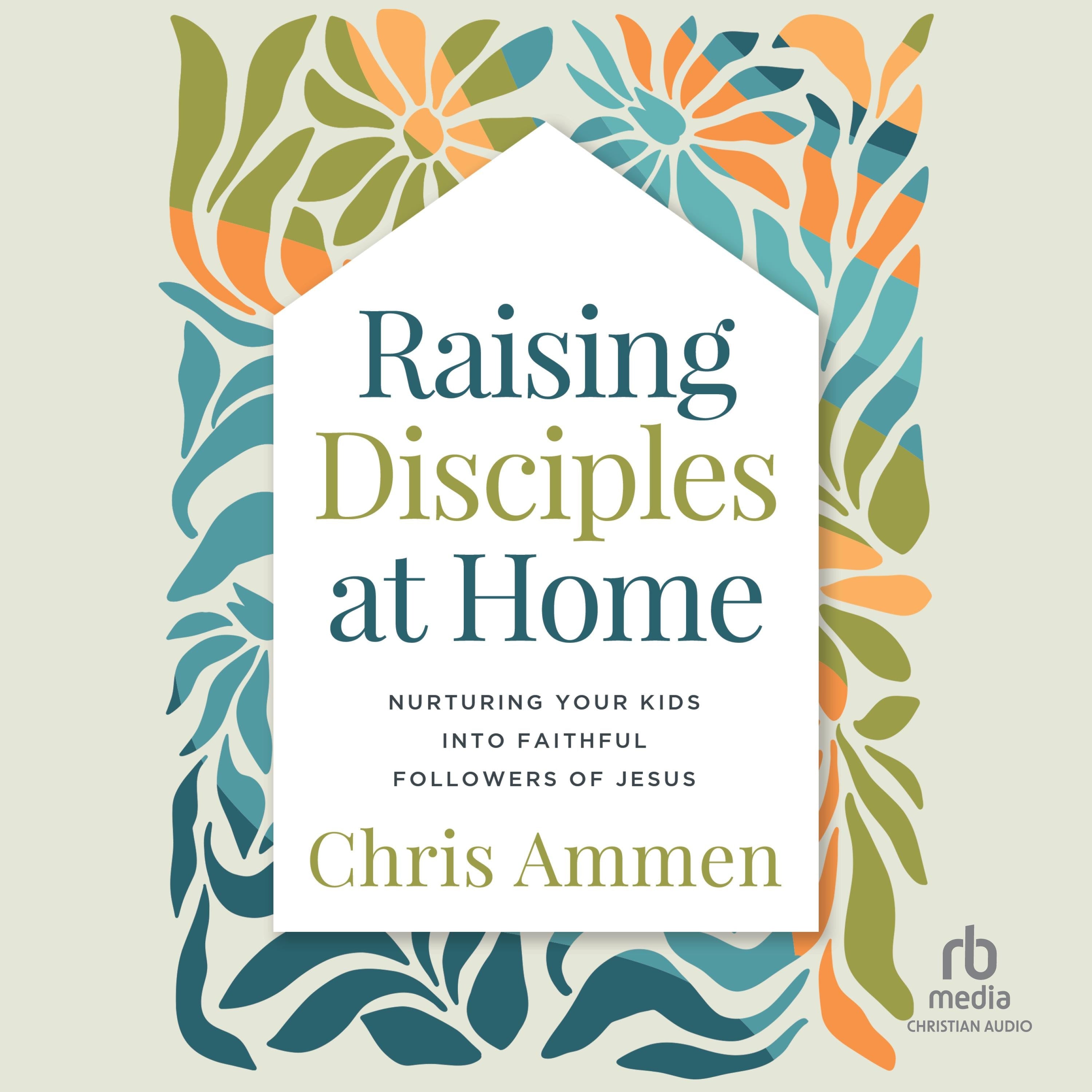 Raising Disciples at Home