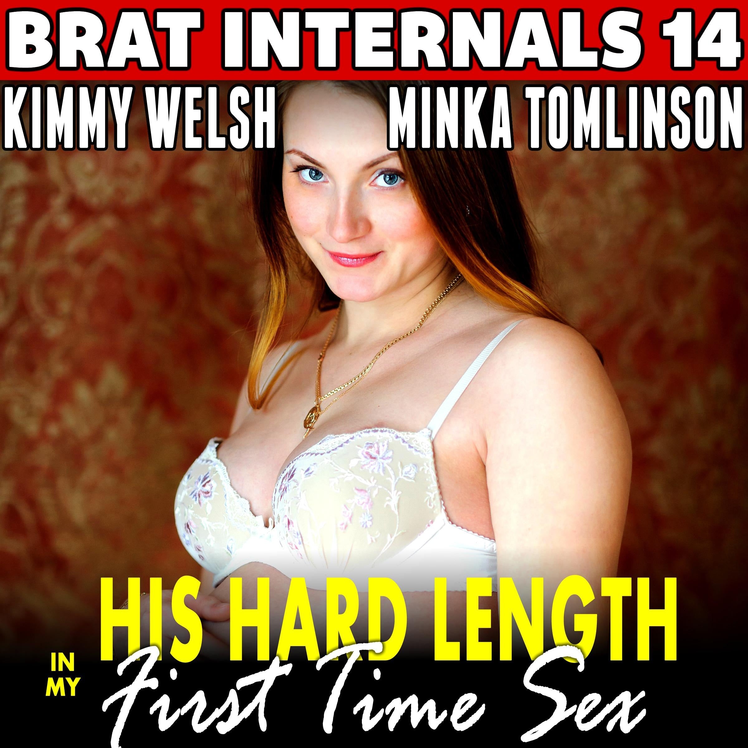 His Hard Length in My First Time Sex : Brat Internals 14 (Breeding Erotica)