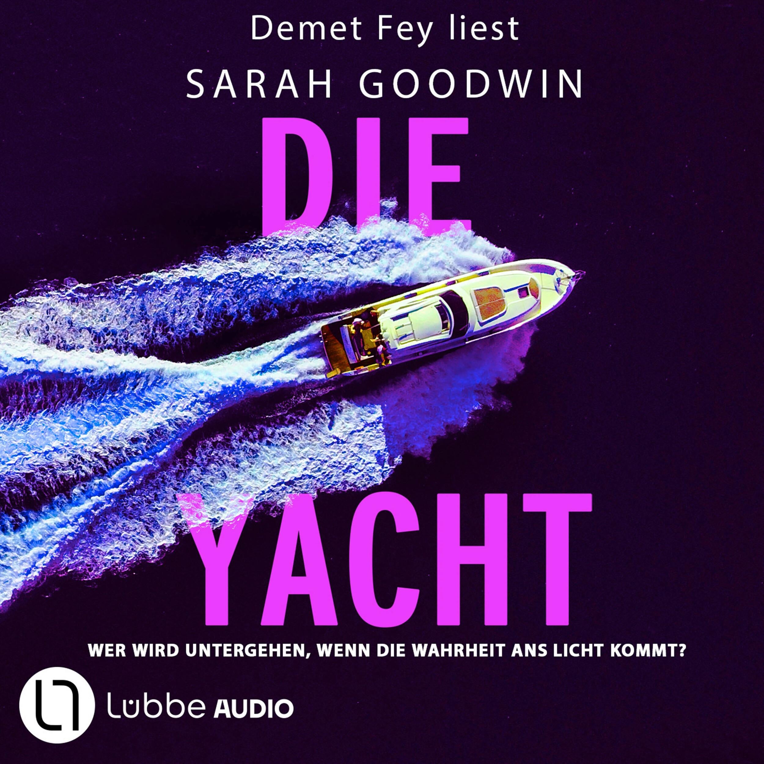 Die Yacht - Wer wird untergehen, wenn die Wahrheit ans Licht kommt? (Gekürzt)