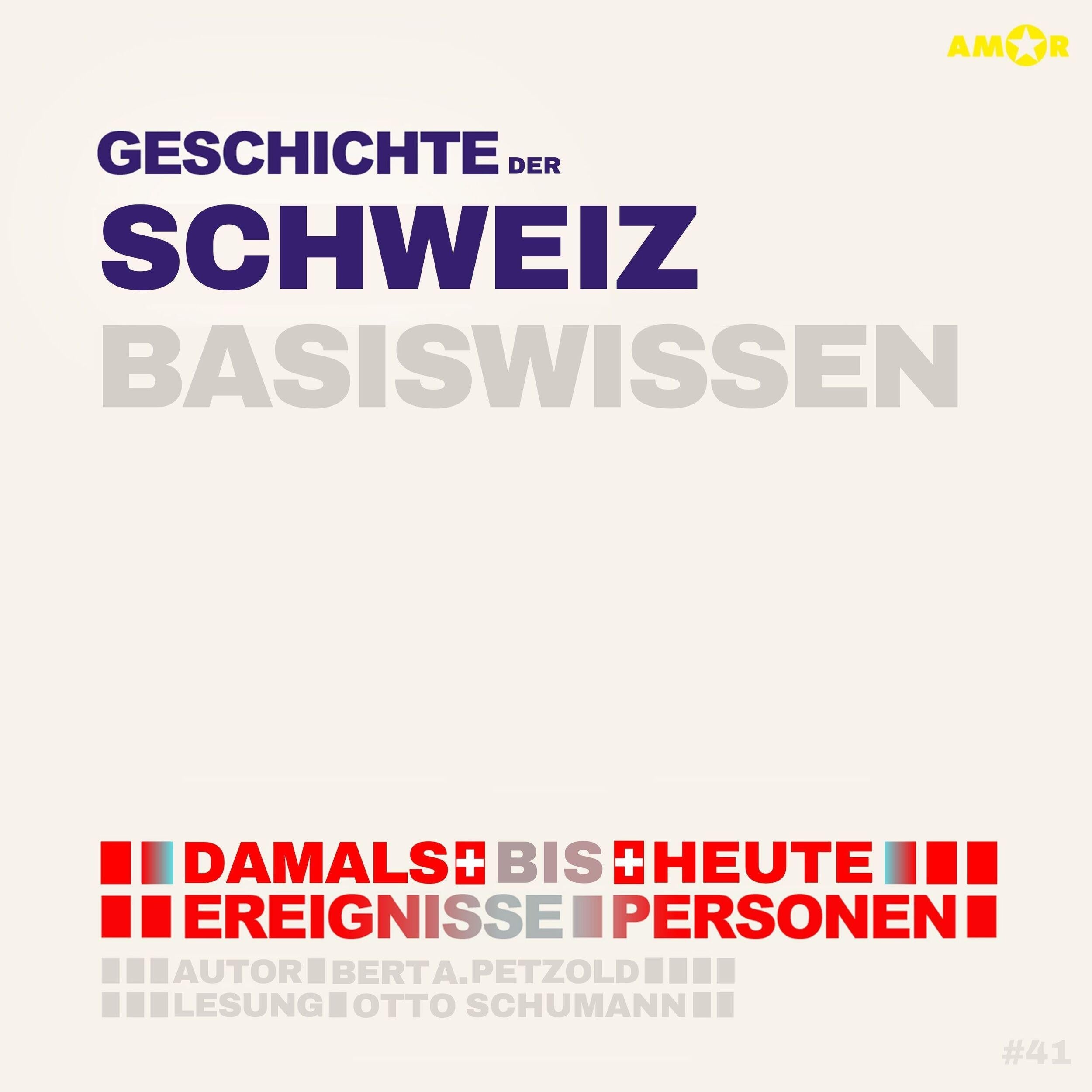 Geschichte der Schweiz - Damals bis heute. Ereignisse, Personen, Zusammenhänge - Basiswissen (ungekürzt)