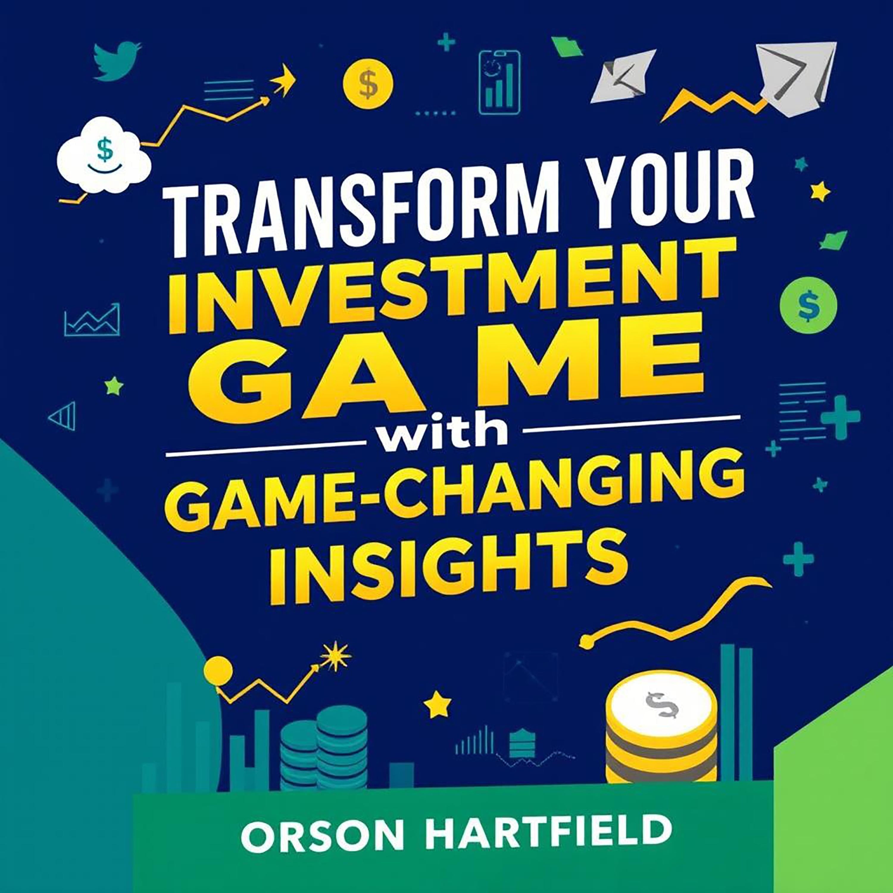 Transform Your Investment Game with Game-Changing Insights