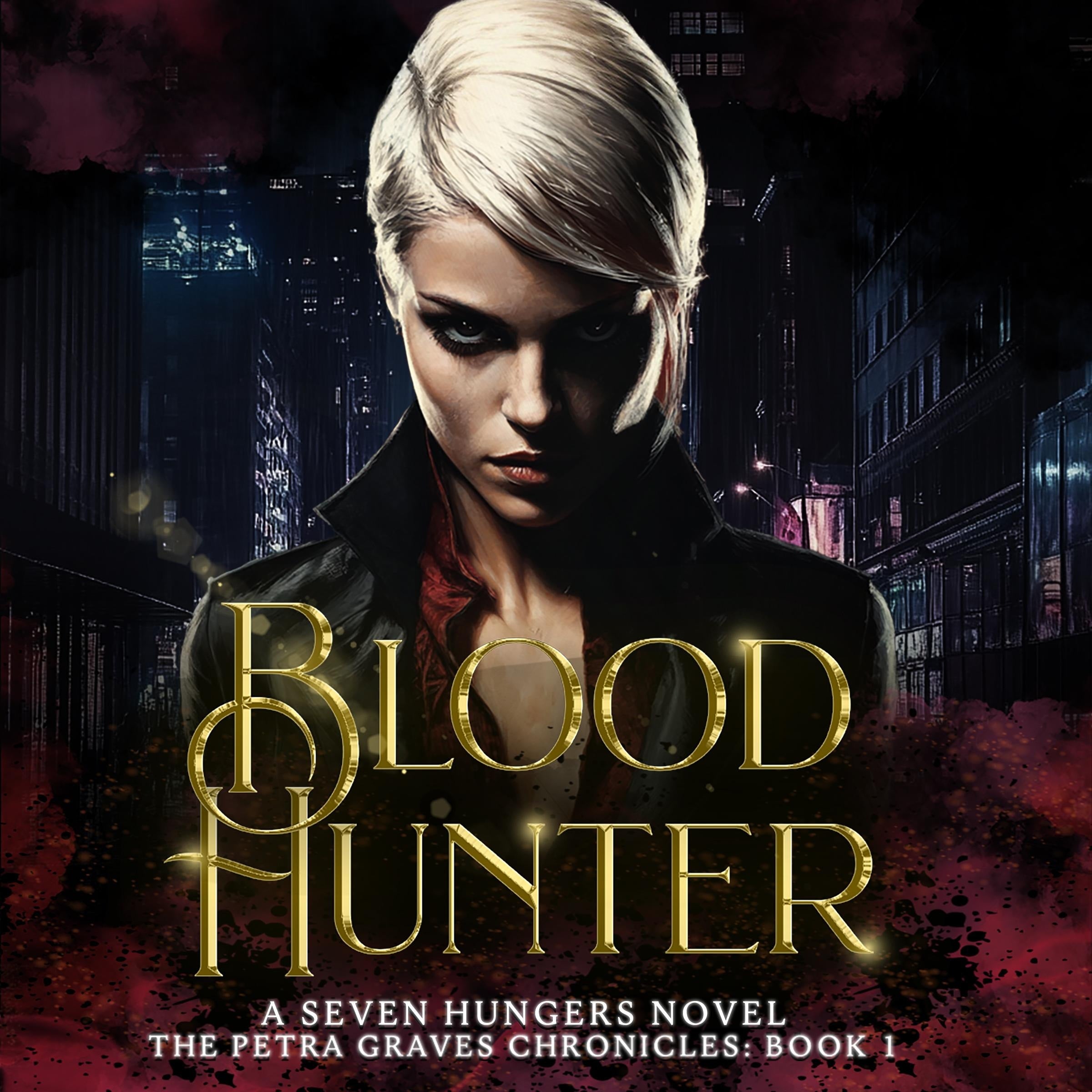 Blood Hunter: The Petra Graves Chronicles Book 1