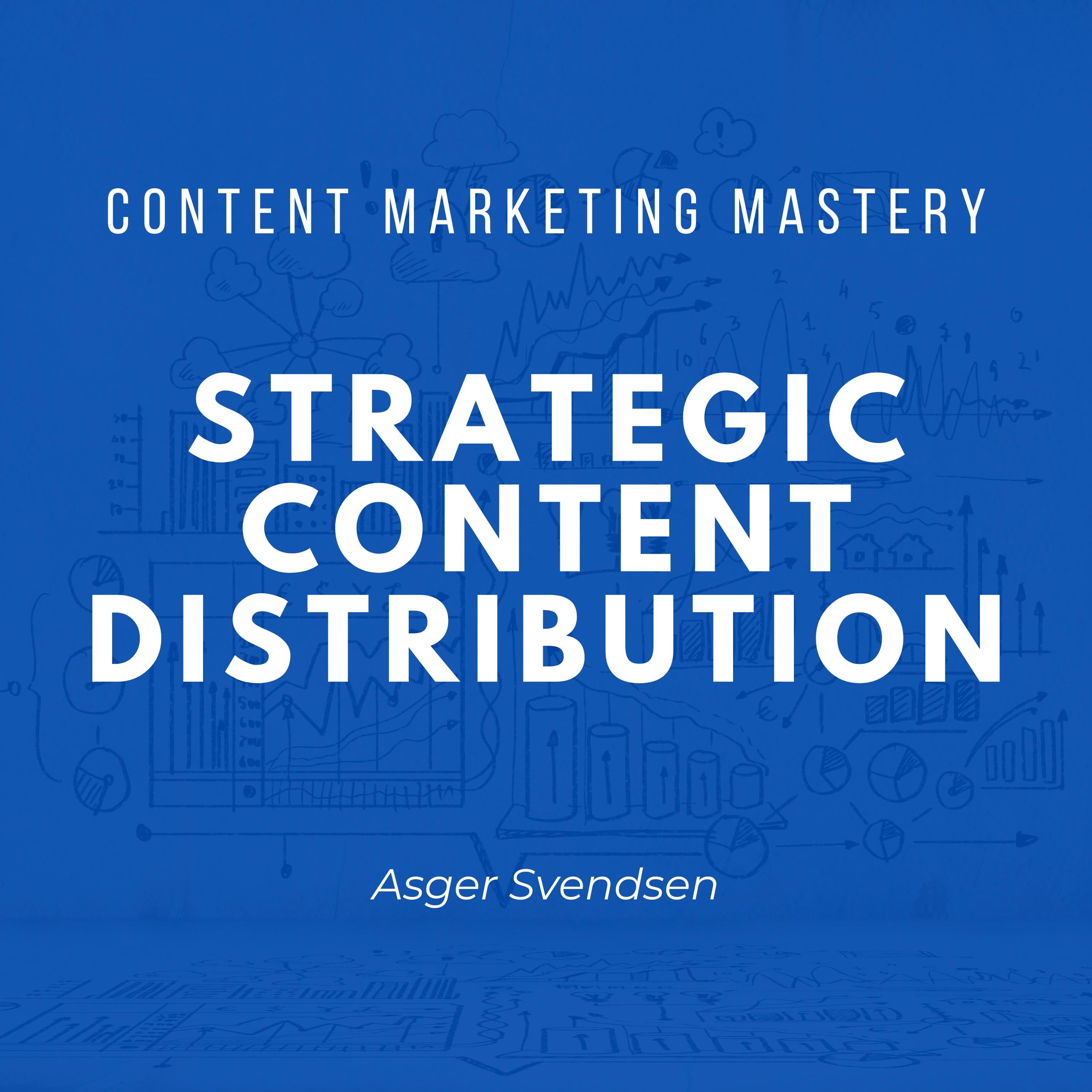 Strategic Content Distribution
