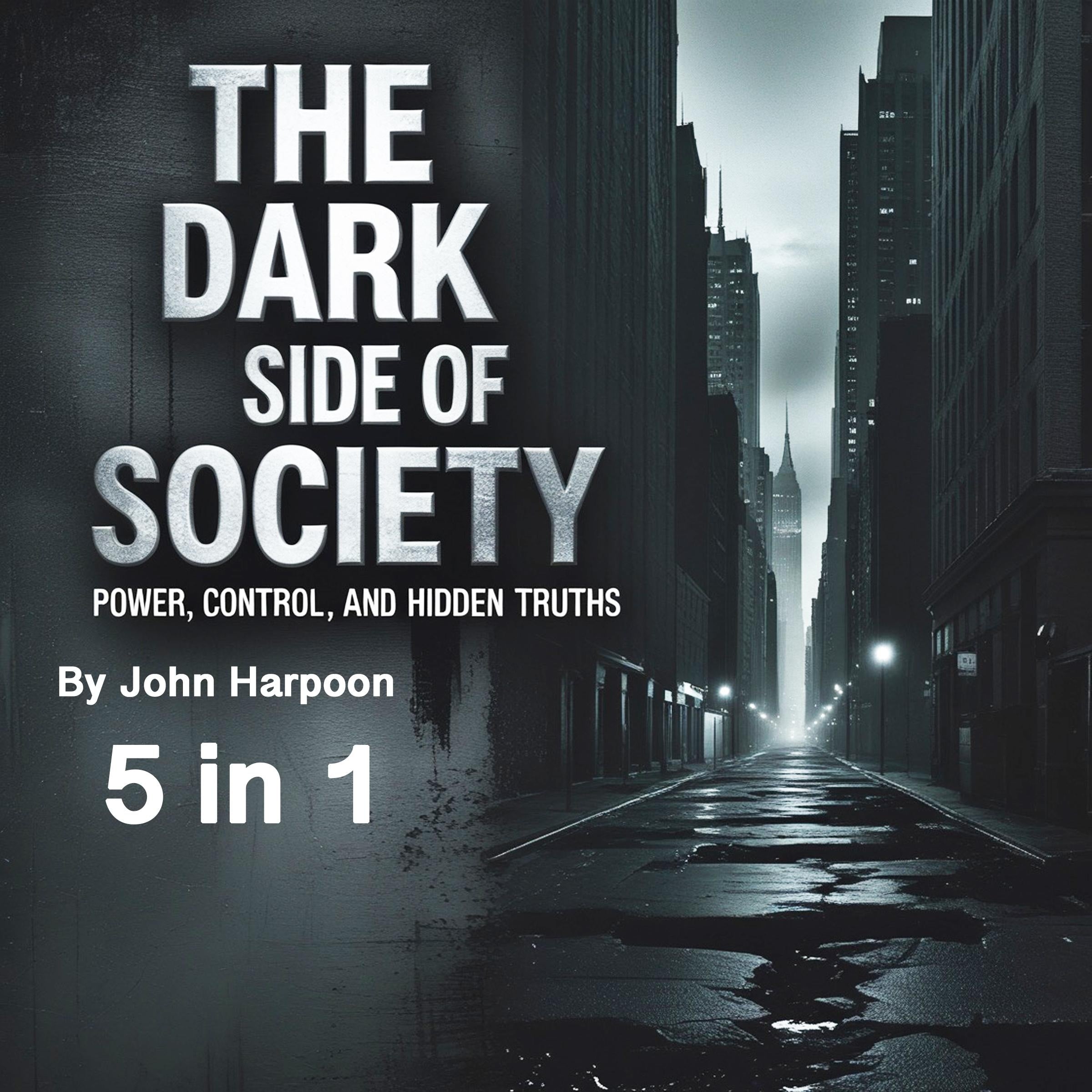 The Dark Side of Society