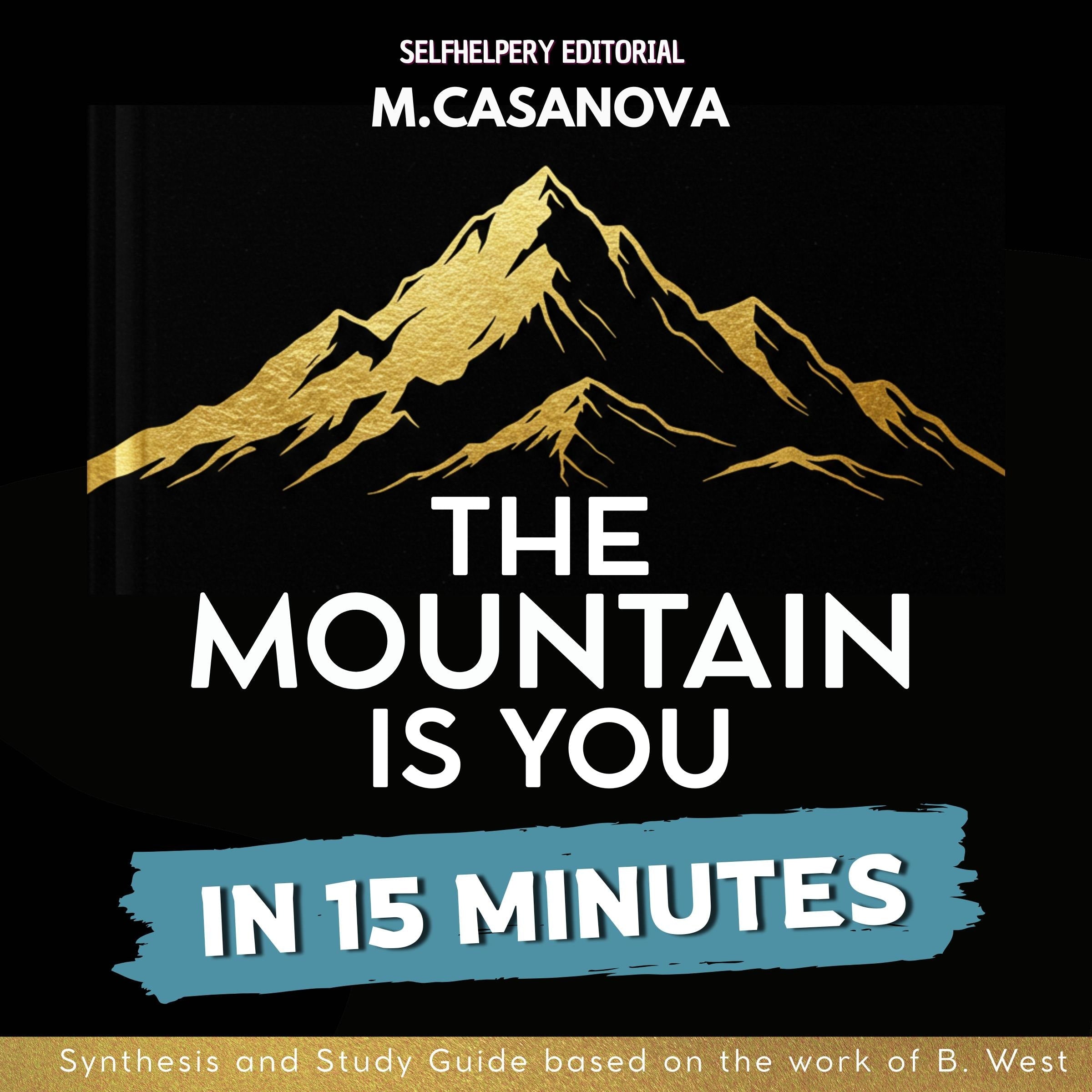 The Mountain is You - In 15 Minutes